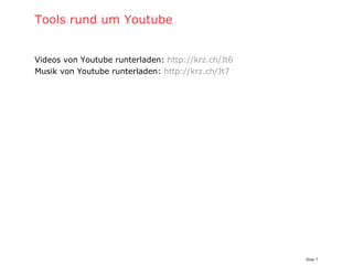 Tools rund um Youtube Videos von Youtube runterladen:  http://krz.ch/Jt6 Musik von Youtube runterladen:  http://krz.ch/Jt7 