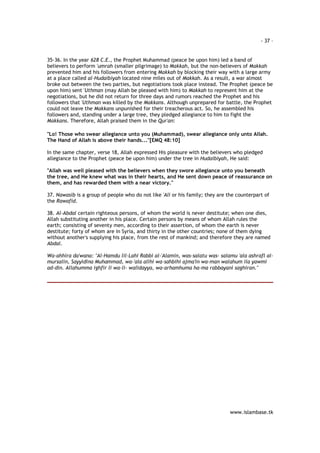 - 37 – 
35-36. In the year 628 C.E., the Prophet Muhammad (peace be upon him) led a band of 
believers to perform 'umrah (smaller pilgrimage) to Makkah, but the non-believers of Makkah 
prevented him and his followers from entering Makkah by blocking their way with a large army 
at a place called al-Hudaibiyah located nine miles out of Makkah. As a result, a war almost 
broke out between the two parties, but negotiations took place instead. The Prophet (peace be 
upon him) sent 'Uthman (may Allah be pleased with him) to Makkah to represent him at the 
negotiations, but he did not return for three days and rumors reached the Prophet and his 
followers that 'Uthman was killed by the Makkans. Although unprepared for battle, the Prophet 
could not leave the Makkans unpunished for their treacherous act. So, he assembled his 
followers and, standing under a large tree, they pledged allegiance to him to fight the 
Makkans. Therefore, Allah praised them in the Qur'an: 
"Lo! Those who swear allegiance unto you (Muhammad), swear allegiance only unto Allah. 
The Hand of Allah is above their hands..."[EMQ 48:10] 
In the same chapter, verse 18, Allah expressed His pleasure with the believers who pledged 
allegiance to the Prophet (peace be upon him) under the tree in Hudaibiyah, He said: 
"Allah was well pleased with the believers when they swore allegiance unto you beneath 
the tree, and He knew what was in their hearts, and He sent down peace of reassurance on 
them, and has rewarded them with a near victory." 
37. Nawasib is a group of people who do not like 'Ali or his family; they are the counterpart of 
the Rawafid. 
38. Al-Abdal certain righteous persons, of whom the world is never destitute; when one dies, 
Allah substituting another in his place. Certain persons by means of whom Allah rules the 
earth; consisting of seventy men, according to their assertion, of whom the earth is never 
destitute; forty of whom are in Syria, and thirty in the other countries; none of them dying 
without another's supplying his place, from the rest of mankind; and therefore they are named 
Abdal. 
Wa-ahhira da'wana: "Al-Hamdu lil-Lahi Rabbi al-'Alamin, was-salatu was- salamu 'ala ashrafl al-mursalin, 
Sayyidina Muhammad, wa-'ala alihi wa-sahbihi ajma'in wa-man walahum ila yawmi 
ad-din. Allahumma ighfir li wa-li- walidayya, wa-arhamhuma ha-ma rabbayani saghiran." 
www.islambase.tk 
