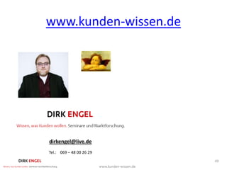 www.kunden-wissen.de




dirkengel@live.de
Tel.: 069 – 48 00 26 29
                          49
 