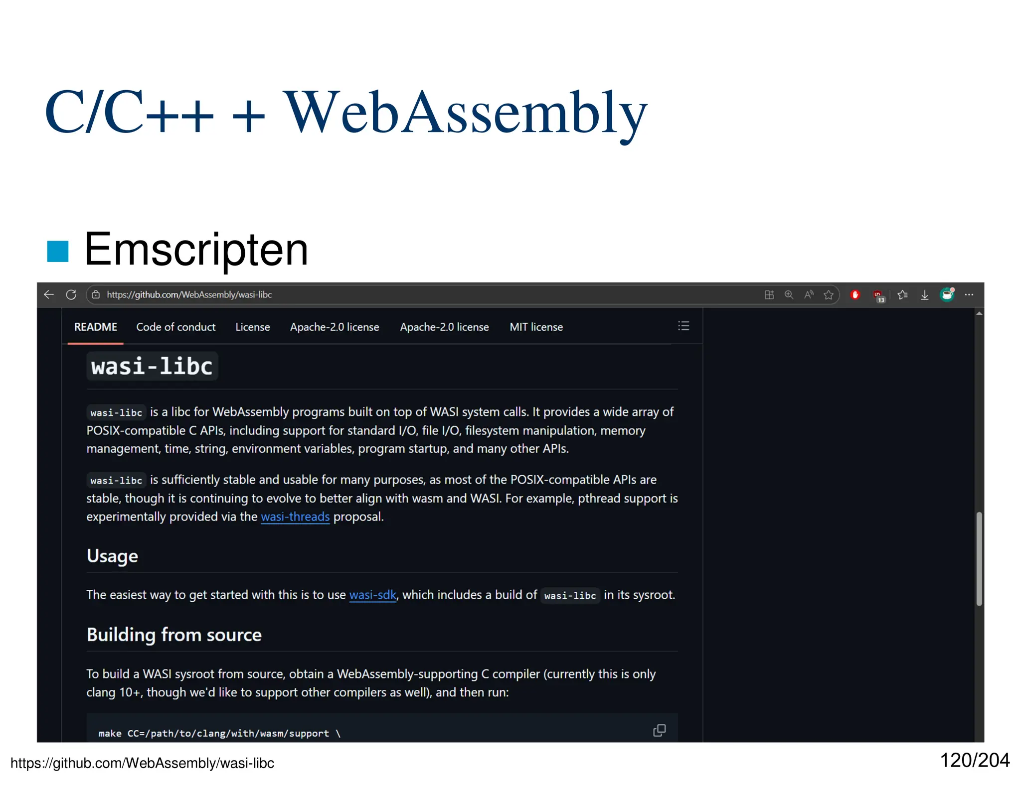 120/204
C/C++ + WebAssembly
 Emscripten
https://github.com/WebAssembly/wasi-libc
 
