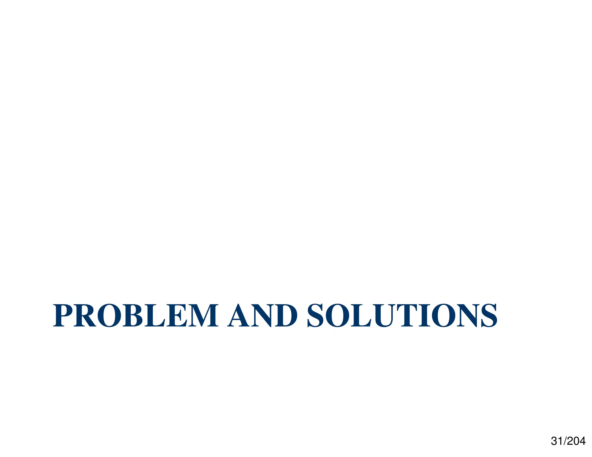 31/204
PROBLEM AND SOLUTIONS
 