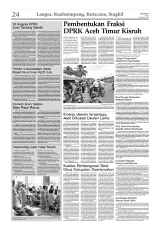 24                                                 Langsa, Kualasimpang, Kutacane, Singkil                                                                                                                                                                          WASPADA
                                                                                                                                                                                                                                                                         Selasa
                                                                                                                                                                                                                                                               8 September 2009




30 Anggota DPRK
Aceh Tamiang Dilantik
                                                                                                      Pembentukan Fraksi
     KUALASIMPANG (Waspada): 30 Anggota
DPRK Aceh Tamiang hasil Pemilu Legislatif
2009 telah dilantik pada sidang paripurna
istimewa yang berlangsung di Gedung DPRK
                                                   BA dari PKPI dan Tengku Amsah dari PNBK.
                                                        Acara pelantikan itu juga diwarnai de-
                                                   ngan penyerahan palu pimpinan dari pim-
                                                   pinan DPRK periode lalu kepada pimpinan/
                                                                                                      DPRK Aceh Timur Kisruh
setempat, Senin (7/9) sore.                        ketua Sementara DPRK Aceh Tamiang                  LANGSA (Waspada): Pem-               merintahan Aceh,” kata Mus-             Sementara itu, dua Fraksi       walk-out.                         lima partai masing-masing
     Anggota DPRK Aceh Tamiang telah dilan-        Periode 2009-2014 yang ditetapkan kemarin                                               lim A. Gani sembari mene-           PA dan Fraksi Demokrat yang            “Saya tidak peduli, tapi       Partai Golkar, Partai Sira, PKPI,
tik oleh Ketua PN Kualasimpang atas nama           yaitu Ir. Rusman dari Partai Aceh (PA).            bentukan fraksi di Dewan
                                                                                                                                           rangkan, tindakan pemben-           dinilai bersikap semena-mena        saya akan tetap berkehendak       PDA dan PBA. Dari lima kursi
Ketua Mahkamah Agung RI. Ke-30 anggota                  Dari 30 anggota dewan yang dilantik ke-       Perwakilan Rakyat Kabu-              tukan fraksi-fraksi juga berten-    ini dianggap Muslim meng-           pada peraturan yang berlaku,”     inilah PA dan PD masing-ma-
DPRK Aceh Tamiang periode 2009-2014 Par-           marin tercatat ada 11 orang “wajah lama”           paten (DPRK) Aceh Timur              tangan dengan Susduk (Susu-         abaikan aturan. “Tapi lebih di-     tegasnya sembari berlalu.         sing mengambil satu orang de-
tai Aceh (PA) yang paling banyak ada 8 orang       dan 19 orang “wajah baru”. Ke-11 “wajah            menuai kekisruhan, Senin             nan Kedudukan) No. 22 tahun         tonjolkan kekuatan,” serunya.       Sebagaimana diketahui, Partai     wan untuk selanjutnya dima-
yaitu Ir. Rusman, Bukhari, SE, Drs. Hamdani,       lama” itu adalah HT. Yusni (Tengku Tam)                                                 2003 dan Susduk No. 27 tahun        Dia mengatakan, sebelumnya          Aceh yang memperoleh 25           sukkan ke dalam fraksinya. Se-
Tgk. Maula Zikri, Juniarti, Fadlun, Ngatiyem,      sebelumnya ketua DPRK Aceh Tamiang pe-             (7/9). Menyusul terjadinya
                                                                                                                                           2009.                               telah menyanggah bahkan             kursi di DPRK Aceh Timur me-      yogyanya tanpa pengambilan
Lukmanul Hakim. Partai Demokrat 5 orang            riode 2004-2009, Drs. H. Armand Muis sebe-         penolakan salah seorang                  Aksi protes tersebut dikare-    menginterupsi hingga bebera-        rupakan dominasi setelah per-     anggota dewan ini maka tu-
yaitu Elpian Raden, Nora Idahnita, H. Saiful       lumnya Wakil Ketua DPRK Aceh Tamiang               anggota dewan, Muslim A.             nakan PA merekrut satu ang-         pa kali agar pimpinan sidang        olehan kursi urutan dua disa-     buh legislatif Aceh Timur da-
Sofyan, Jafar Ketong dan Haris.                    periode 2004-2009, Ir. T. Rusli, Elpian Raden      Gani, SH sedianya melaku-            gota dewan di luar fraksi PA,       dapat mengembalikan persoa-         bet Partai Demokrat dengan        pat dibentuk satu fraksi tam-
     Dari PPP PDIP dan PAN masing-masing
              ,                                    , H. Saiful Sofyan, Ismail, Tgk. Irsyadul Afkar,                                        demikian halnya dengan PD           lan pada peraturan perun-           lima kursi.                       bahan, yakni Fraksi Ga-
ada tiga orang yaitu Ismail, Tgk Irsyadul Afkar,   T. Insyafuddin, ST, Safrizal Anwar, HM Sya-        kan walk-out dari gedung             melakukan hal serupa. Sehing-       dang-undangan.                         Sisa lima kursi lainnya dari   bungan.(b23)
Syahrumsyah (PPP), Drs. H. Armand Muis,            fi’ie, AS, BA dan Syaiful Bahri, SH. Dari 30       terhormat itu.                       ga partai-partai yang tidak             “Interupsi dan sanggahan
Edi Susanto, Ir. T. Rusli (PDI-P) dan Juanda,      anggota dewan yang dilantik kemarin terca-                                              memperoleh satu fraksi tidak        saya sayangnya tidak didengar
Hermanto, M. Usman (PAN).                          tat 4 perempuan, dua dari PA, masing-ma-                                                                                                                        Ustd. H.M. Bambang Irawan Hutasoit:
                                                                                                                                           lagi bisa membuat Fraksi Ga-        atau karena mereka tak me-
     Selain dari PKS dan Partai Golkar masing-     sing satu orang dari PBA dan Partai Demokrat.         “Karena pembentukan               bungan karena tersisa tiga          ngerti,” kata mantan ketua Ko-
masing ada dua orang yaitu T. Insyafuddin,              Seusai acara peresmian pelantikan             Fraksi PA (Partai Aceh—red)          orang. “Padahal telah dilarang      misi A DPRK Aceh Timur pe-          ‘Jangan Pergunakan
ST, Mustafa MY (PKS) dan HT. Yusni, Syaiful        anggota DPRK Aceh Tamiang itu kemarin
Bahri, SH (Partai Golkar). Seterusnya masing-      dilanjutkan dengan acara buka puasa
                                                                                                      yang berduet dengan Partai
                                                                                                      Demokrat bertentangan UU
                                                                                                                                           oleh ketentuan dan peraturan
                                                                                                                                           yang berlaku, tetapi mereka tak
                                                                                                                                                                               riode 2004-2009. Atas sarannya
                                                                                                                                                                               yang diabaikan akhirnya kader
                                                                                                                                                                                                                   Al-Quran Di saat Susah’
masing satu orang Safrizal Anwar dari Partai       bersama yang berlangsung di Gedung DPRK            No. 11 tahun 2006 tentang Pe-        mengindahkannya,” jelasnya.         Golkar tersebut melakukan                SINGKIl (Waspada): Penceramah kondang kota Medan Ustd.
Bintang Reformasi (PBR), Marlina S.Pd dari         Aceh Tamiang dihadiri unsur Muspida plus                                                                                                                        H.M. Bambang Irawan Hutasoit mengingatkan masyarakat
Partai Bersatu Aceh (PBA), HM Syafi’ie, AS,        dan undangan lainnya.(b24)                                                                                                                                      Aceh Singkil untuk tidak mempergunakan Al –Quran pada saat
                                                                                                                                                                                                                   susah dan pada situasi terjepit.
Pemko Subulussalam Bantu                                                                                                                                                                                                Sebab Al-Quran merupakan perkataan Allah yang menjadi
                                                                                                                                                                                                                   pedoman hidup manusia untuk mencapai keselamatan dunia
                                                                                                                                                                                                                   dan akhirat. Ajakan tersebut disampaikannya pada Peringatan
Masjid Nurul Iman Rp20 Juta                                                                                                                                                                                        Nuzul Quran 1430 H Tingkat Kabupaten Aceh Singkil di Mesjid
                                                                                                                                                                                                                   Al –Fajar Kampong Lipat Kajang Atas Kecamatan Simpang
     SUBULUSSALAM (Waspada): Pemko                 salam H. Qaharuddin Kombih, S.Ag dalam                                                                                                                          Kanan, Minggu (6/9).
Subulussalam melalui Walikota Merah Sakti,         tausiyahnya mengingatkan jamaah di sana                                                                                                                              Dalam situasi apa pun mari kita membaca dan mempelajari
SH menyerahkan bantuan uang senilai Rp20           untuk memanfaatkan keagunan dan keisti-                                                                                                                         isi kandungan Al – Quran, sebab Al-Quran merupakan zikir
juta bagi renovasi pembangunan Masjid Nu-          mewaan Ramadhan, baik melalui amalan-                                                                                                                           kepada Allah yang didalamnya terkandung seluruh kehidupan
rul Iman Desa Lae Mate Kec. Rundeng yang           amalan sunat, tarawikh dan tadarus al quran                                                                                                                     di langit dan di bumi. Jangan ada lagi masyarakat muslim yang
dinilai cukup memprihatinkan. Penyerahan           maupun amalan-amalan fardu yang sudah                                                                                                                           menjadikan Al –Quran sebagai hiasan, sebab Allah SWT akan
                                                                                                                                                                                                                   men-jaga siapa saja hambanya yang gemar membaca dan men-
itu dilakukan Merah Sakti dalam rangkaian          ditetapkan Allah.                                                                                                                                               jaga isi kandungan Al-Quran.
Safari Ramadhan ke sana, Jumat (3/9).                   Sementara pada putaran pertama Safari                                                                                                                           Sementara Wakil Bupati juga mengajak masyarakat daerah
     Dalam rangkaian Safari Ramadhan ini,          Ramadhan, Minggu (30/8) lalu, Masjid Mif-                                                                                                                       itu untuk senantiasa mengamalkan isi kandungan Al-Quran
walikota yang turut didampingi sejumlah            tahul Jannah Desa Makmur Jaya Kec. Sim-                                                                                                                         dalam kehidupan sehari – hari.
unsur Muspida, para asisten dan kepala             pang Kiri yang menjadi tujuan tim I yang                                                                                                                             Acara peringatan Nuzul Quran yang dihadiri Muspida Aceh
SKPD minta kepada pengurus atau panitia            dikomandoi Walikota Subulussalam ini di-                                                                                                                        Singkil, Kepala SKPD dan masyarakat ditandai dengan penyera-
pembangunan masjid agar bantuan yang               beri bantuan sebesar Rp 15 juta. Di pihak lain,                                                                                                                 han paket ramadhan dari Dinas Syariat Islam dan bantuan
diberikan tepat sasaran, tanpa menimbulkan         tim II dan III yang masing-masing diko-                                                                                                                         masjid dari Kesmasy Setdakab senilai Rp5 juta, serta bantuan
permasalahan. “Saya harap bantuan ini tepat        mandoi Wakil Walikota dan Sekdako, selain                                                                                                                       fakir miskin dari Baitul Mal, Aceh Singkil.(cb02)
sasaran dan tidak menimbulkan permasa-             sejumlah tikar shalat dan sirup, bantuan uang
lahan,” tegas Sakti yang mengaku sangat            dikabarkan tidak ada. Dua kecamatan lain
gembira melihat antusias warga menyambut           yang dijadwalkan akan dikunjungi tim Sa-                                                                                                                        Dua Remaja Kedapatan
kedatangan tim safari ini.
     Sementara Ketua MPU Kota Subulus-
                                                   fari Ramadhan Pemko Subulussalam, yakni
                                                   Sultan Daulat (8/9) dan Longkib (10/9). (b33)                                                                                                                   Berbuat Mesum
                                                                                                                                                                                                                       BLANGKEJEREN (Waspada): Dua remaja siswa kelas 1 SMU

Pemkab Aceh Selatan                                                                                                                                                                  Waspada/Khairul Boangmanalu
                                                                                                      PADAT PENGUNJUNG: Salah satu warung Ramadhan yang menjajakan berbagai jenis bukaan,
                                                                                                                                                                                                                   Alfiaqin School Aceh berinisial UI dan siswi kelas 3 SMPN 2
                                                                                                                                                                                                                   Blangkejeren berinisial RM, Senin (7/9) siang diamankan polisi
                                                                                                                                                                                                                   Wilayatul Hisbah (WH) Kab. Gayo Lues karena kedapatan berbuat
Gelar Pasar Rakyat                                                                                    persis di depan Masjid As Silmi Subulussalam, berjarak sekira 50 meter dari Kantor Walikota
                                                                                                      Subulussalam setiap hari dipadati pengunjung dan nyaris mengganggu arus lalu lintas. Foto
                                                                                                                                                                                                                   mesum di sebuah kebun di Desa Bengkik, Kec. Blang Pegayon.
                                                                                                                                                                                                                       Kepada petugas, UI mengaku jika RM adalah adik tirinya.
                                                                                                                                                                                                                   Sementara RM, mengatakan UI adalah pacarnya. Kepala
                                                                                                      direkam tiga hari lalu.
    TAPAKTUAN (Waspada): Dalam menga-                  Kenaikan sangat terasa khusus gula pasir                                                                                                                    koordinator WH, Burhanudin yang ditemui Waspada di ruang
tasi terjadinya lonjakan harga sejumlah ba-        Rp12.000/kg. Bahkan di pasar mingguan                                                                                                                           kerjanya membenarkan penangkapan itu. “Kedua pihak
han pokok dalam bulan Ramadhan dan
menjelang lebaran 1430 H, Pemkab Aceh
Selatan melalui Disperindagkop dan UKM
                                                   Kedai Runding Kluet Selatan, Durian Kawan
                                                   dan Lawesawah, Kecamatan Kluet Timur,
                                                   harga jenis sembako ini bisa mencapai
                                                                                                      Kinerja Dewan Terganggu,                                                                                     keluarga akan sesegera mungkin kita beritahu soal ini,” katanya.
                                                                                                                                                                                                                       Mereka (UI-RM,red) jelas melanggar qanun Syariat Islam
                                                                                                                                                                                                                   tentang perbuatan mesum. “Ancaman hukuman cambuk, mini-
                                                                                                                                                                                                                   mal tujuh kali,” ungkapnya. Selain mengamankan UI-RM, di
menggelar pasar rakyat di lima titik dalam
lima kecamatan. Pembukaannya secara res-
mi dilakukan Bupati Tgk Husin Yusuf
                                                   Rp14.000/kg.
                                                       Anggota DPRK Aceh Selatan Deni
                                                   Irmansyah, ST menyambut baik pasar
                                                                                                      Aset Dikuasai Dewan Lama                                                                                     tempat terpisah polisi WH juga mengamankan makanan dari
                                                                                                                                                                                                                   sebuah warung nasi di komplek terminal Blangkejeren. Namun
dipusatkan, di Pasar Inpres Tapaktuan, Senin       rakyat dalam menekan kenaikan rangka                                                                                                                            pemilik rumah makan tidak terlihat diboyong polisi WH. “Nanti
                                                                                                           REDELONG, Bener Me-             tua DPRK sementara, menurut         dikuasai bupati. “Jika surat dari   siang pemiliknya datang untuk dimintai keterangan,” kata salah
(7/9).                                             yang diberlakukan para pedagang. Malah             riah (Waspada): Kinerja ang-         Jhoni, dia masih mengguna-          bupati sudah sampai lalu kita       seorang anggota polisi WH.(cb01)
    Sekdakab Aceh Selatan Drs. H. Harmaini,        jika memungkinkan, bukan hanya pasar               gota Dewan Perwakilan Rakyat         kan kendaraan roda dua alias        minta arahan dari pimpinan
M.Si, Sabtu (5/9) menyebutkan, pasar rakyat        rakyat melainkan Pemkab menggelar ope-             Kabupaten Bener Meriah               sepedamotor. Apalagi rumah-         DPRK, dan apa yang diperin-
merupakan realisasi kerjasama pihaknya             rasi pasar terhadap sembilan bahan pokok,          (DPRK) terhambat, akibat ma-         nya cukup jauh dari kantor, di      tahkan pimpinan itu yang            PKS Gelar Pembekalan
dengan dinas terkait khususnya Dinas Perin-        sehingga masyarakat khususnya yang kurang          sih banyaknya aset bergerak,         Kampung Ronga-Ronga Ke-             akan kami lakukan,” tam-
dustrian, Perdagangan dan Koperasi. “Ini           mampu benar-benar merasa terbantu.                 seperti mobil serta yang lain-       camatan Timang Gajah men-           bahnya.                             Syariah Untuk Perempuan
salah satu cara membantu masyarakat sela-              Sementara Kadis Perindustrian, Perda-          nya masih dikuasai dan belum         capai 40 km jaraknya menuju             Pada dasarnya, menurut
ma puasa hingga menjelang lebaran,”                gangan, Koperasi dan UKM (Disperin-                                                                                                                                 SUBULUSSALAM (Waspada): Dewan Pengurus Daerah
                                                                                                      dikembalikan anggota dewan           kantor di Kampung Serule            sekwan, bukan berarti setelah       (DPD) Partai Keadilan Sejahtera (PKS) Kota Subulussalam beker-
ucapnya.                                           dagkop) Kabupaten Aceh Selatan H. Rus-             lama yang tidak terpilih lagi.       Kayu, Kecamatan Bukit.              pergantian anggota dewan
    Menurutnya, harga sejumlah komponen            man MY, SH mengatakan, pihaknya telah                                                                                                                           jasama dengan dua yayasan binaannya, yakni Yayasan Para
                                                                                                           Hampir tiga minggu lebih            “Seperti beberapa hari lalu,    yang baru serta-merta aset          Melati dan Markazud Dakwah gelar pembekalan syariat untuk
barang di daerahnya dua pekan terakhir dila-       memprogram pelaksanaan pasar rakyat di             anggota DPRK Bener Meriah            ada undangan dari Bupati un-        yang masih dipakai anggota          perempuan. Tiga pemateri yang tampil Muslem, S.Pt, Rahma-
porkan bergerak naik, menyusul terjadinya          lima kecamatan, meliputi Kluet Utara, Pasie        dilantik, namun belum bisa           tuk berbuka puasa bersama di        yang lama segera dikembali-         wati Aida Putri, SE.Ak dan Fitriani.
kenaikan harga pasokan dari Medan, Sumut.          Raja, Kluet Tengah, Samadua dan Tapak-             bekerja maksimal. Hal ini se-        kediamannya. Karena rumah           kan. Semua ada prosesnya.               Ketua DPD PKS Subulussalam Muslem, S.Pt kepada Was-
Kenaikan menyolok adalah komoditas                 tuan. “Kita akan berikan subsidi kepada            perti dikatakan Wakil Ketua se-      saya jauh dan masih menggu-         “Apalagi jabatan mereka di          pada, Senin (7/9) di Subulussalam mengatakan, selain untuk
produksi pabrik seperti gula pasir, mentega/       beberapa jenis kebutuhan pokok selama              mentara DPRK Bener Meriah            nakan sepeda motor tidak            DPRK masih sementara dan            menghidup suasana Ramadhan, kegiatan ini juga diharapkan
terigu, minyak goreng dan susu kaleng.             Ramadhan.”(b19)                                    Jhoni Suryawana, Senin (7/9),        mungkin saya hadir, apalagi         belum definitif,” terang Arda.      menjadi ajang untuk membekali para kaum wanita khususnya,
                                                                                                      di ruangan kerja kantor DPRK         pulangnya hingga larut ma-              Dengan jawaban sama,            tentang hukum-hukum Islam, fiqh dan sebagainya. “Target
                                                                                                      Bener Meriah.                        lam,” sebut Jhoni sambil me-        Ketua DPRK Bener Meriah se-         terpenting, tindak lanjut dari pembekalan ini para peserta dapat

Disperindag Gelar Pasar Murah                                                                              Akibatnya menurut Jhoni,
                                                                                                      mobilitas kerja mereka ter-
                                                                                                      hambat. “Awal masa jabatan
                                                                                                                                           nambahkan, telah menanya-
                                                                                                                                           kannya kepada Sekertaris De-
                                                                                                                                           wan, namun menurutnya ma-
                                                                                                                                                                               mentara M. Nasir AK menye-
                                                                                                                                                                               butkan, serba susah menyika-
                                                                                                                                                                               pi hal seperti ini. Karena me-
                                                                                                                                                                                                                   mempraktekkan hukum-hukum Islam dalam kehidupan sehari-
                                                                                                                                                                                                                   hari,” sebut Muslem.
                                                                                                                                                                                                                       Menurut Muslem, kegiatan ini dilaksanakan di dua lokasi
   SINGKIL (Waspada): Dinas                        menentu. Pasar murah yang                          saya sebagai Wakil Ketua DPRK        sih belum ada kepastian.            nurut Undang-undang ang-            terpisah, masing-masing di Dusun Rahmah Desa Subulussalam
                                                                                                      banyak hal yang harus dibena-            Dari keterangan yang di-        gota DPRK yang lama dan ti-         Barat, Selasa-Rabu (8-9/9) dan di Bakal Buah Desa Makmur
Perindustrian dan Perdagangan, UKM                 dilaksanakan di hampir seluruh                                                                                                                                  Jaya, Rabu-Kamis (9/10). Sedangkan para peserta yang direnca-
dan Koperasi Kabupaten Aceh Singkil                Kecamatan dalam Kabupaten Aceh                     hi, apalagi kita harus sering ter-   sampaikan Sekertaris Dewan          dak duduk lagi masih bisa
                                                                                                      jun ke masyarakat. Karena            Drs. Arda, MM kepada Waspa-         menggunakan kendaraan ter-          nakan sebanyak 200 orang itu berasal dari ibu-ibu perwiritan,
menggelar pasar murah di Kecamatan                 Singkil kata Mauidhah akan berakhir di                                                                                                                          remaja putri dan sejumlah ibu-ibu yang sengaja diundang dari
Singkil, Senin (7/9).                              Kecamatan Kuala Baru.                              kendaraan dinas belum juga           da, semua ada mekanisme-            sebut atau menunda pengem-          unsur satuan kerja perangkat daerah (SKPD) Kota Subulus-
   Kegiatan itu dilakukan dalam                        Guna mendukung kelancaran pasar                dikembalikan, maka banyak            nya, bahwa pihaknya me-             baliannya dalam batas waktu         salam.(b33)
menghadapi lebaran, ujar Kepala                    murah Pemerintah Kabupaten Aceh                    pekerjaan yang harus disele-         nunggu surat dari bupati ten-       tertentu, maksimal satu bulan
                                                                                                      saikan dengan segera jadi ter-       tang aset yang digunakan ang-       setelah pergantian anggota
Disperindag, UKM dan Koperasi H.
Mauidhah S yang ditemui di lokasi pasar
                                                   Singkil melalui APBK tahun 2009 telah
                                                   menganggarkan subsidi, katanya
                                                                                                      tunda,” ungkapnya.                   gota dewan lama. Apalagi se-        dewan yang baru, setelah itu        Al Quran Petunjuk
                                                                                                           Sejak dilantik menjadi Ke-      mua aset pemerintah daerah          wajib dikembalikan.(cb04)
murah tersebut.
   Dijelaskan, kegiatan pasar murah
                                                   menambahkan.
                                                       Adapun kebutuhan pokok meliputi
                                                                                                                                                                                                                   Hidup Umat Manusia
sudah dimulai sejak menjelang Puasa
Ramadhan bertujuan memberikan
                                                   beras dari harga pasar Rp11.000 dijual
                                                   Rp8.000, gula dari harga pasar Rp11.000
                                                                                                      Kualitas Pembangunan Talud                                                                                       PEUDADA (Waspada): Al Quran yang diturunkan Allah 17
                                                                                                                                                                                                                   Ramadhan sangat penting sebagai petunjuk hidup bagi umat
                                                                                                                                                                                                                   manusia dalam menempuh hidup duniawi dan ukhrawi.
pelayanan kepada masyarakat dengan
harga terjangkau.
   Sehingga dalam menghadapi puasa
                                                   dijual Rp9.000, minyak goreng Rp16.000
                                                   jadi Rp12.000, telur dari Rp26.000 jadi
                                                   Rp22 ribu, tepung dari Rp8.000 jadi
                                                                                                      Otsus Kabupaten Dipertanyakan                                                                                    Al Quran diturunkan Allah kepada Nabi Muhammad SAW
                                                                                                                                                                                                                   sebagai petunjuk bagi umatnya. Sebelumnya Allah telah menu-
                                                                                                                                                                                                                   runkan 103 kitab lainnya antara lain Taurat, Zabur, Injil kepada
dan lebaran masyarakat tidak terbebani             Rp6.000 dan sirup dari Rp11.000 dijual                  KUTACANE ( Waspada):            tak sesuai bestek, pengerukan       dan manfaatnya terasa bagi          para Nabi sebagai petunjuk hidup bagi umat.
dengan harga – harga barang yang tidak             Rp9.000.(cb02)                                     Sejumlah warga pengguna ja-          pondasi talud juga sangat           masyarakat luas, PPTK dan               Demikian muballig Drs Tgk HM Nur Hasballah Ulee Glee
                                                                                                      lan yang menghubungkan Ki-           dangkal, bahkan diduga bebe-        pengawas proyeks sebaiknya          Pidie Jaya dalam menyampaikan riwayat turunnya Al Quran
                                                                                                      sam Kecamatan Lawe Sumur             rapa meter Talud itu sama se-       segera turun ke lapangan.           dalam acara Nuzul Al Qur’an di masjid Baitun Nur Peudada
                                                                                                      dengan Kutarih Kecamatan             kali tak dikeruk pondasinya.             Pemimpin Pelaksana             Bireuen 17 Ramadhan 1430 hijriah, Minggu (7/9).
                                                                                                      Babussalam mengaku gerah             “Jadi wajar, belum sempat se-       Tekhnis Kegiatan (PPTK)                 Peringatan Nuzul Quran yang dipusatkan di kecamatan
                                                                                                      dan kecewa.                          lesai dikerjakan, talud itu telah   Pemeliharaan Jalan Dinas Bina       Peudada dihadiri Bupati Nurdin Abdul Rahman, Wakil Bupati
                                                                                                           Pasalnya, belum lagi sele-      tumbang. Karena itu pihak           Marga dan Cipta Karya Agara,        Busmadar Ismail, Ketua DPRK, Sekda, Ketua MPU, Alim Ulama,
                                                                                                      sai dikerjakan pihak kontraktor      PPTK di Dinas Bina Marga dan        Ir. Alhaddin kepada Waspada,        Dandim-0111, Kapolres, Dan Yonif-113/JS, para Asisten dan
                                                                                                      pelaksana, pembangunan ta-           Cipta Karya Aceh Tenggara,          Senin (7/9) membenarkan be-         para pejabat di lingkumngan Pemkab Bireuen dalam tiga tim
                                                                                                      lud yang menjadi bagian dari         jangan tutup mata dan dia saja      berapa meter talud proyek           Safari Ramadhan serta undangan.
                                                                                                      proyek pemeliharaan jalan            melihat keluhan masyarakat          Otsus kabupaten itu telah               Muballig kondang Tgk Nur Hasballah menyampaikan, Al
                                                                                                      Kutarih (Babussalam) dengan          itu,” tukas warga setempat.         tumbang. “Saat ini tumbang          Quran pertama kali diturunkan Allah Ramadhan kedua pada
                                                                                                      Lawe Sekeben Kecamatan La-                Pengakuan yang sama            karena kualitasnya jelek, itu       usia Nabi Muhammad 40 tahun, 6 bulan, 12 hari.
                                                                                                      we Sumur bernilai miliaran ru-       disampaikan, Jamidin Ham-           lebih bagus, ketimbang mau               Wahyu pertama yang diturunkan Allah “Iqrak” kepada Nabi
                                                                                                      piah sudah tumbang.                  dani S.Sos, warga Kisam Kuta        serah terima tetapi langsung        Muhammad SAW 17 Ramadhan melalui Malaikat Jibril di gua
                                                                                                           Menurut beberapa warga          Pasir yang juga ketua DPC Par-      tumbang, jadi kalau sekarang        Hiraq 14 abad silam atau 10 tahun usia perkawinan Nabi dengan
                                                                                                      yang Waspada mintai tangga-          tai Demokrat Agara tersebut,        tumbang masih bisa diperbai-        Siti Khadijah bertepatan dengan perang badar.(b16)
                                                                                                      pannya, tumbangnya bebera-           seraya mengatakan kekecewa-         ki kontraktor,” ujarnya.
                                                                                                      pa meter talud di Desa Kisam
                                                                                                      Kute Pasir itu, ditengarai kare-
                                                                                                                                           annya terhadap kualitas peker-
                                                                                                                                           jaan yang menelan biaya mi-
                                                                                                                                                                                    Menurut Alhaddin, proyek
                                                                                                                                                                               pemeliharaan jalan Kutarih-
                                                                                                                                                                                                                   Universitas Almuslim
                                                                                                      na rendahnya mutu dan kua-
                                                                                                      litas pekerjaan.
                                                                                                                                           liaran rupiah tersebut.
                                                                                                                                                “Kalau mau dikerjakan,
                                                                                                                                                                               Lawe Sekeben itu, dikerjakan
                                                                                                                                                                               CV CTP dengan dana senilai
                                                                                                                                                                                                                   Santuni Anak Yatim
                                                                                                           Bukan rahasia umum bila         manfaatnya sebaiknya untuk          Rp1,6 miliar, agar proyek itu           BIREUEN (Waspada): Memasuki hari ke-17 bulan Rama-
                                                                                                      sejak awal proyek pembangu-          jangka waktu yang lama, kare-       jangan bermasalah, kami telah       dhan 1430H, pihak kampus Universitas Almuslim Peusangan,
                                                                                                      nan talud yang disebut-sebut         na itu baik kontraktor, peng-       menegur secara lisan pihak          Kabupaten Bireuen akan menyantuni anak yatim dari tiga
                                                                                                      bersumber dari dana Otsus            awas dan PPTK proyek itu ha-        kontrakor agar bekerja dengan       gampong.
                                                                                                      Kabupaten tahun 2009 itu,            rus memperhatikan kualitas          baik. “Sayangnya, kualitas pe-          Acara berlangsung dengan buka puasa bersama serta sholat
                                                                                                      kualitasnya diragukan warga          proyek, agar jangan dikerjakan      kerjaan belum juga membaik,         tarawih di lingkungan kampus induk Universitas Almuslim
                                                                                                      setempat, hal itu ternyata bu-       asal jadi, Karena abila empat       bahkan pengawas juga sempat         Peusangan, Kabupaten Bireuen.
                                                                                                      kan isapan jempol. Buktinya          demikian, yang dirugikan sela-      menyarankan agar saya mene-             Demikian Zulkifli, Kepala bagian hubungan masyarakat
                                                                                                      sekali saja air parit meluap, ta-    lu masyarakat, bukan kontrak-       gur kontraktor pelaksana, ter-      Universitas Almuslim, Senin (7/9), kegiatan buka bersama itu
                                                                                                      lud pengaman jalan itu sudah         tor, konsultan pengawas mau-        utama tentang rendahnya             diadakan untuk meningkatkan hubungan silaturahmi.
                                                                                 Waspada/Mansurdin    tumbang ke sawah petani              pun PPTK,” ujar Jamidin.            kualitas proyek itu. Nanti kalau        “Kami juga mengundang tokoh-tokoh masyarakat Peusang-
PASAR MURAH: Pulahan IRT di Singkil menyerbu pasar murah yang digelar Disperindag.                    setempat.                                 Jamidin menyarankan, se-       tak sesuai lagi, kita perintah-     an dan sekitarnya, organisasi kemahasiswaan Bireuen, unsur
Foto diambil Senin (7/9).                                                                                  Selain adukan semen cam-        belum kontraktor mengalami          kan dibongkar,” ungkap Alha-        yayasan, seluruh wartawan liputan Bireuen, serta seluruh
                                                                                                      pur pasir yang disebut-sebut         kerugian yang lebih besar lagi      din.(b27)                           mahasiswa Kampus Almuslim,” kata Zulkifli.(cih)
 