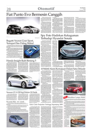 28                Otomotif                                                                                                                                                                                                                                                   WASPADA
                                                                                                                                                                                                                                                                                    Selasa
                                                                                                                                                                                                                                                                          8 September 2009




Fiat Punto Evo Bermesin Canggih                                                                                                  Pabrikan mobil Italia Fiat akan      konvensional.                            mengurangi konsumsi solar sekitar           yang lama.
                                                                                                                            ikut memanaskan suasana di Frank-             Dengan begitu, konsumsi bahan        2% dan memangkas kadar NOx                      Untuk aspek keselamatan
                                                                                                                            furt motor show mendatang dengan          bakar dan emisi CO2 akan terpangkas      sebesar 30%. Selain itu juga tersedia       penumpang, Punto Evo menyiapkan
                                                                                                                            memajang Fiat Punto Evo, yang             hingga10%dibandingkanmesinbiasa.         mesin peminum metana dan LPG,               tujuh kantung udara sebagai
                                                                                                                            merupakan perbaikan dari Grande           Tak hanya itu, tenaga pun terdongkrak    sehingga Punto Evo benar-benar              perlengkapan standar, termasuk
                                                                                                                            Punto.                                    hingga 10% dan torsi melonjak hingga     sudah siap membersihkan udara di            kneebag untuk melindungi lutut
                                                                                                                                 Meski hanya mendapat polesan         15%. Apa nggak hebat?                    dunia. Tapi untuk Punto Evo dengan          pengemudi.Yang asyik, tapi ini cuma
                                                                                                                            tak terlalu banyak, namun Fiat Punto          Mesin Multiair ini juga mampu        mesin peminum metana dan LPG                opsional, adalah fitur bernama hill
                                                                                                                            Evo memiliki varian mesin canggih,        mengurangipartikelgasbuanghingga         ini tidak akan dijual di Inggris,           holder function, yang akan
                                                                                                                            termasuk mesin bensin Multiair            40%danmenyunatemisiNOxsebesar            sementara varian lainnya akan segera        memudahkanhillstart,danjugalampu
                                                                                                                            berkapasitas 1.400cc yang canggih..       60%. Sungguh canggih dan yang jelas      masuk ke pasar di negeri Ratu Eliza-        kabutdisudutbawahmobilyangbaru
                                                                                                                                 Punto Evo akan menjadi mobil         ramah bagi lingkungan.                   beth II itu pada musim semi                 dapat menyala sendiri tergantung
                                                                                                                            kedua dalam jajaran model Fiat yang           Fiat rencananya akan memasang        mendatang.                                  pada sudut pengemudian kendaraan.
                                                                                                                            akan dicangkokkan mesin ini. Untuk        teknologi ini di semua varian mesin          Jikamelongokinterior,adabanyak              Belum lagi adanya sistem navigasi
                                                                                                                            saatiniyangsudahmengadopsimesin           di berbagai merek yang dipayunginya      perubahan dibandingkan versi lawas,         satelit baru bernama Blue&Me-
                                                                                                                            Multiair adalah Alfa Romeo Mito.          dalam beberapa tahun mendatang.          tapi untuk eksterior, perubhan paling       TomTom, yang tak hanya dapat
                                                                                                                                 Sistem Multiair ini bekerja dengan       Mesinlainyangbakaldibenamkan         mencolok adalah desain bumper dan           memandu navigasi pengemudi, tapi
                                                                                                                            mengontrol langsung udara dan             di kompartemen mesin Punto Evo           lampu yang baru. Panjang Punto Evo          juga dapat memudahkan pengemudi
                                                                                                                            pembakaran di mesin, baik di silinder     adalah mesin diesel baru Multijet        anyar ini juga sedikit lebih panjang        mengatur telepon cukup dengan
                                                                                                                            maupun stroke, tanpa menggunakan          1.300cc, yang memiliki injector          daripendahulunya,tapisecaraumum             menyentuh layar tanpa harus
                                                                                                                            injakan pedal gas layaknya mesin          common-rail anyar yang dapat             dimensinya tak jauh berbeda dengan          memencet tombol. (h09/inc)



                                                                                                                            Spy Foto Hadirkan Kekaguman
                                                                                                       Fiat Punto Evo.
                                                                                                                            Terhadap Hyundai Sonata
Bugatti Veyron Gran Sport,                                                                                                      Hyundai belum merilis Hyundai
                                                                                                                            Sonata terbaru, namun decak kagum
                                                                                                                            sudah terdengar di mana-mana.
                                                                                                                                                                      sebelumnya yang
                                                                                                                                                                      berkode NF (rilis
                                                                                                                                                                      2004). Sonata

Tercepat Dan Paling Mahal                                                                                                   Gara-gara foto-foto spy mid-size
                                                                                                                            sedan ini bocor ke internet dan
                                                                                                                            menyebar ke mana-mana.
                                                                                                                                                                      adalah sedan pal-
                                                                                                                                                                      ing laris Hyundai.
                                                                                                                                                                           Mesin 2.0 liter
    Mobil paling mahal di dunia, BugattiVeyron kini hadir                                                                       Seperti generasi sebelumnya,          Theta II pada
dengan generasi terbaru, Veyron Grand Sport. jangan                                                                         Sonata menggebrak dengan peru-            Sonata baru dipa-
tanya harganya, di negara asalnya saja super car ini dilepas                                                                bahan revolusioner. Dan mungkin           sangkan dengan
Rp19.8 miliar.                                                                                                              ini sesuatu hal yang tidak pernah         transmisi 6-speed
    Bugatti Grand Sport dianggap sebagai mobil cabriolet                                                                    diharapakan Toyota dan Honda.             automatic. Kon-
(beratapterbuka)palingmahaldanpalingcepatdidunia.Tak                                                                        Hyundai terbukti berhasil meniru          sumsi bahan
berlebihan, sebab, seperti dikutip dari The Sun, Bugatti                                                                    langkah mereka dengan menghasil-          bakarnya12.8km/
ini mampu digeber hingga 400 km/jam.                                                                                        kan produk yang berkualitas, nyaman       liter dan menjadi
    Tenaga dahsyat itu bersumber dari mesin berkapasitas                                                                    dan memuaskan.                            sedan paling irit
7.993 cc 64 valve quad turbocharged yang mampu                                                                                  Bukan itu, bisa jadi Hyundai          dikelasnya. Faktor
memebrikan tenaga sebesar 987 bhp.                                                                                          melangkah lebih cepat dari dua            safety juga diting-
    “Sangat sulit menjelaskan bagaimana gemuruh suara                                                                       pabrikanJepangitu.Lihatsaja,mereka        katkan dengan
mesin tersebut, rasanya seperti berada dalam jet supersonik                                                                 kini jadi perusahaan otomotif ke          aplikasi Vehicle
ketika mengendarainya,” tulis situs tersebut.                                                                               empat terbesar di dunia. Coba ban-        Dynamic Control.
    Untuk mencapai 0-100 km/jam hanya dibutuhkan                                                                            dingkan dengan sepuluh tahun lalu.        Fitur standar ini
waktu 2,7 detik saja. sedangkan di 12 detik kemudian,                                                                           Dalam foto-foto spy, terlihat lebih   berfungsi menja-
kecepatan Bugatti ini telah mencapai 320 km/jam.                                                                            menyerupai mobil-mobil mewah              ga stabilitas mobil
                                                  (inc/h09)                                                                 sekelas Lexus LS daripada Camry atau      dengan mende-
                                                                                                                            Accord. Moncongnya yang panjang           teksidanmemini-
                                                                                                                            dengan lekuk-lekuk elegan                 malisir tergelin-

Honda Insight Raih Bintang 5                                                                                                membuatnya terlihat berkelas. Hilang
                                                                                                                            sudah kesan mobil murah.
                                                                                                                                Memanfaatkan animo masyara-
                                                                                                                                                                      cirnya roda.
                                                                                                                                                                           Kenyaman juga jadi perhatian.
                                                                                                                                                                      Sejumlahteknologibarudanspesifikasi
                                                                                                                                                                                                               gaungkan kesan dinamis dan eksotis.
                                                                                                                                                                                                               Sisi depannya mengkomunikasi citra
                                                                                                                                                                                                               kuat dan tangguh lewat radiator grille
                                                                                                                                                                                                                                                           sebagai panduan dalam mening-
                                                                                                                                                                                                                                                           katkan citra brand.
                                                                                                                                                                                                                                                                Sejak generasi pertama dilun-
     Setidaknya sudah dua kali Honda       tersedianya alat bantu untuk penge-     kendaraan secara menyeluruh. Hasil       katyangtinggi,Hyundaimengumum-
Insight membuat benchmark di               mudi. Honda Insight mendapat nilai                                                                                         premiumdipasangdisedanini.Seperti        lebardanlampuutamayangmenatap               curkan,Oktober1985diKoreaSelatan,
                                                                                   ini juga menunjukkan betapa test-        kan mulai 1 September menerima            panoramic sunroof, pemindah gigi         tajam.                                      4.45 juta unit Sonata terjual di seluruh
segmenmobilhybrid.Setelahmenjadi           maksimum, bintang lima. Uji terha-      ing facility milik Honda tidak pernah    pesanan untuk Sonata terbaru itu.
mobil hybrid pertama yang menjadi          dap Insight dilakukan berdasarkan                                                                                          di roda kemudi dan push-button                Aliran garis lengkung seperti          dunia. Tahun 2004 Sonata mendapat
                                                                                   berhenti menyempurnakan tingkat          ModelberkodeYFiniakandiluncurkan          untuk hidupkan mobil.                    coupe ini mengekspresikan bahasa            nilai tertinggi pada J.D. Powers Ini-
best selling car di Jepang, kini Insight   skema penilaian baru yang               perlindungan mobil agar mirip            secara resmi 10 September di Ko-
memastikan posisinya sebagai salah         diperkenalkan Februari 2009. Dengan                                                                                             Dari samping, garis lengkung a      disain ’fluidic sculpture’, arahan disain   tial Quality Survey pada kelompok
                                                                                   dengandunianyata.Fasilitastestabrak      rea Selatan, menggantikan Sonata          la coupe mendominasi yang meng-          terbaru Hyundai yang akan berperan          Entry Midsize Car. (mkc/h09)
satu mobil paling aman di Eropa. Hal       sistem penilaian yang lebih ketat ini   mobil dengan mobil diTochigi meng-
itu berdasarkan hasil tes independen       Honda sudah menguji kembali tiga        analisa dampak benturan antar mo-
terbaru dari Euro NCAP       .
     Pengujian ini meliputi uji tabrak
depan, samping, belakang, tabrak
                                           model yaitu Civic, Accord dan Jazz.
                                           Semuanya mendapat bintang lima.
                                               Skema penilian terbaru Euro
                                                                                   deldenganukurandanbobotberbeda
                                                                                   dan mengembangkan solusi untuk
                                                                                   mengurangi dampak cidera baik
                                                                                                                            10 Mobil Alami Kemajuan Dalam Satu Dekade
tiang, perlindungan anak-anak,             NCAP merefleksikan komitmen                                                           Cars.com mengumumkan 10              jurnalis otomotif AS memujinya dari      lebih bertenaga dan irit bahan bakar.       tahun 2005 dan semakin menunjukka
                                                                                   penumpang maupun pedestrian.             mobil yang mengalami kemajuan             sekedar mobil. Handling mobil ini             3. Toyota Prius                        kelasnya sebagai muscle car. Pesona
perlindungan pejalan kaki dan              Honda untuk terhadap keselamatan        (mkc/h09)                                selama satu dekade (Most-Improved         disebut-sebut menyamai mobil-                 Prius yang diproduksi 2004-2009        New Mustang yang menggunakan
                                                                                                                            Awards). Penilaian ini adalah setengah    mobil mewah dari daratan Eropa.          dianggap Cars.com sebagi sebuah             desain retro (jadul tapi modern)
                                                                                                                            sindiran dan setengah pujian.             Namun sisi eksteriornya masih            mobil yang mengagumkan karena               menambah jumlah pecinta mobil
                                                                                                                                 Berikut 10 mobil yang mengalami      mendapat kritikan karena dianggap        ramah lingkungan, memiliki harga            sport semakin banyak.
                                                                                                                            kemajuan dalam satu dekade:               desainnya seperti ‘tidak selesai’ (un-   terjangkau, dan berhasil mempopu-               1. Chevrolet Malibu
                                                                                                                                 10. Saturn Vue                       finished). CTS membuat kejutan           lerkan sebuah teknologi baru bahan              Malibumenjadilebihbaikditahun
                                                                                                                                 SaturnVue dinilai oleh Cars.com      ketika muncul versi perubahan kecil      bakar alternatif. Kemunculan Prius          2008.Mobilinisempatdikritikmenjadi
                                                                                                                            diluncurkan tahun 2002 adalah saat        tahun 2008. Cars.com                     generasiketigasemakinmembuktikan            mobil rental sampai tahun 2003.
                                                                                                                            yang tepat. Namun tanggapan dari          mengungkapkan versi terbaru CTS          fenomena Prius berhasil merubah             Namun ketika perubahan di sisi
                                                                                                                            masyarkat sangat kurang.Tahun 2008        Cadillacadalahmobilkelasduniayang        arah industri otomotif.                     interior dan eksterior terjadi di mobil
                                                                                                                            Vue didesain kembali oleh General         pernah diproduksi di Detroit. Style,          2. Ford Mustang                        inimenunjukkankarakterMalibuyang
                                                                                                                            Motors (GM) dan menggunakan               performa, dan kualitas interiornya            Mustang didesain ulang pada            semakin elegan. (inc/h09)
                                                                                                                            merek Chevrolet dengan nama               menunjukkan bagaimana gaya hidup
                                                                                                                            Malibu. Vue menjadi lebih baik dari       orang Amerika yang sesungguhnya.
                                                                                                                            versi sebelumnya.                              6. Kia Sportage
                                                                                                                                 9. Cadillac Escalade                      Kia mendesain ulang kembali
                                                                                                                                 10 tahun lalu Lincoln berhasil       Sportagetahun2005setelahduatahun
                                                                                                                            mendominasi budaya pop dengan             tidak terdengar kabarnya. Sportage
                                                                                                                            konsepyangelegandanmewahuntuk             dipuji Cars.com karena Kia mampu
                                                                                                                            sebuah SUV. GM jeli melihat situasi       membangun mobil dari platform
                                                                                                                            ini dan menggunakan merek Cadillac        truk menjadi sebuah SUV yang
                                                                                                                            makamuncullahEscaladeyangdilun-           tangguh.
                                                                                                                            curkan tahun 1999. GM kemudian                 5. Nissan Altima
                                                                                                                            kembali mendesain ulang Cadillac               FaktamenunjukkanbahwaNissan
                                                                                                                            tahun 2001 dan mendapat respon            Altima adalah sedan midsize paling
                                                                                                                            yang positif di pasar AS. Bahkan          laku ketiga di AS dibawah Honda

Venom GT: 0-320 kpj Dalam 20 Detik                                                                                          kepopulerannya melampaui Navi-
                                                                                                                            gator. Cadillace kemudian menjadi
                                                                                                                            tren di kalangan selebritis AS.
                                                                                                                                                                      A c c o rd d a n Toy o t a C a m r y.
                                                                                                                                                                      Kemunculannya di tahun 2002
                                                                                                                                                                      memberikan pembuktian kepada
    Supercar Amerika kalah kondang         kecepatan yang tidak main-main.              Dengan konfigurasi mesin                 8. Mercedes-Benz C-Class             publik bahwa Altima lebih sporty.
dari Eropa. Sejak Devon Motorworks             Dengan berat hanya kurang dari      ditengah, penggerak roda belakang,            Tahun 2001, Mercedes Benz C               4. Hyundai Sonata
GTX diperkenalkan bulan lalu dan           1200kg, mesin V8 Hennessey bisa         sayap belakan aero yang dinamis, dan     Classmenjadilebihbaikketikadidesain            Sonata yang diproduksi tahun                                                                      Chevrolet Malibu.
kini Venon GT Concept, tidak boleh         memproduksi 1200hp. Diperkirakan        profil rendah. Menurut disainernya       ulang,khususnyadarisisieksteriornya.      1999-2005 memang kurang diminati
                                                                                   – berdasarkan citra computational        Tahun 2008, C-Class menjadi lebih         banyak orang. Namun setalah                 S            Bersihkan Lampu Mobil
                                                                                                                                                                                                               TIP
dipandang sebelah mata.Venom GT            0-96km/jam dalam 2.4 detik, 0-160-
terus mengalami penyempurnaan              km/jam 5.3 detik dan dan top speed      fluid dynamics (CFD) menunjukkan         mewah dan memiliki style yang lebuh       didesain kembali tahun 2006, banyak
sejak di meja gambar dan versi             nyaris420km/jam.Danyangluarbiasa        aliran udara disekitar mobil dan sayap   modern. Untuk tipe sportnya               orang mulai melirik sedan ini karena
                                                                                                                            Cars.com menilai konsumen akan            memiliki fitur seperti enam air bag,           Mika lampu mobil jadi buram atau tidak terang selain mengganggu
konsepnya ini menunjukkan punya            0-320km/jam-0 dalam 20 detik!           belakang dinamis yang bisa di ubah-                                                                                          tampilan mobil, fungsionalitas sebagai pemandu jalan kala malam jadi
                                                                                   ubah itu bisa berfungsi sebagai rem      meninggalkan merek Audi dan BMW.          stability control, dan kualitas inte-
                                                                                                                                 7. Cadillac CTS                      rior yang kompeititf plus harga yang      berkurang.
                                                                                   dan mampu menciptakan gaya                                                                                                        Cara membersihkan cukup gampang dan bisa dilakukan sendiri dengan
Hyundai Rilis i10 Listrik                                                          gravitasi 1.5 kali berat mobil saat
                                                                                   pengereman. (mkc/h09)
                                                                                                                                 Ketika Cadillac CTS masuk ke
                                                                                                                            pasar AS tahun 2003, hampir semua
                                                                                                                                                                      tidak mahal. Sonata menjadi lebih
                                                                                                                                                                      elegan ketika muncul versi 2009 yang      membersihkan bagian dalam lampu yang sudah terlihat kusam dan buram.
   Hyundai merilis foto i10 bertenaga listrik yang akan muncul                                                                                                                                                  Bahan-bahannya cukup menggunakan campuran air, bubuk deterjen,
pertama kalinya di depan publik pada ajang 2009 Frankfurt Auto Show                                                                                                                                             dan pasir halus. Ikuti tips berikut :
pekan depan.
   Hyundai i10 bertenaga listrik ini mulai diproduksi masal tahun 2010
                                                                                   Astra Catat Penjualan Tertinggi Sepanjang 2009                                                                                    1. Buka batok lampu mobil beserta dudukannya. Siapkan bahan-
                                                                                                                                                                                                                bahannya, di antaranya air secukupnya, dua sendok makan bubuk sabun
secara terbatas dan akan dipasarkan di Korea Selatan (Korsel) saja.                                                                                                                                             deterjen pakaian, dan sejumput pasir halus yang sudah disaring sampai
   Mobil ini akan ditawarkan kepada kantor pemerintahan Korse,                          PT Toyota Astra Motor (TAM)         anak muda yang Groovy, Toyota New         Agutus sebesar 196 unit yang artinya      tak ada kerikil besar.
perusahaan nasional, dan perusahaan swasta.                                        mencatat total penjualan 18.145 unit     Yaris berhasil mencatatkan angka          meningkat sebesar 17% dari bulan               2. Masukkan sedikit demi sedikit pasir halus ke dalam batok lampu
   Hyundai belum merilis harga jual mobil ini.                                     sepanjang Agustus 2009. Penjualan        penjualan sebesar 887 unit meningkat      sebelumnya.                               melalui lubang bohlam. Kemudian dilanjutkan dengan memasukkan
   i10 listrik ini dipersenjatai motor listrik berkekuatan 49kW (66                ini berhasil menembus sekaligus me-      13,4% dibandingkan penjualan bulan            Pada kelas MPV, mobil keluarga        bubuk deterjen dan terakhir giliran air.
horsepower) yang mendapatkan tenaga dari baterai berkapasitas                      nempatkan Toyota tetap menjadi           sebelumnya, sementara angka SPK           Indonesia yaituToyota Kijang Innova            3. Setelah semua bahan masuk ke dalam batok, kemudian diguncang-
16kWh. Mobil ini mampu melaju hingga jarak 160 km untuk satu kali isi              pemimpin pasar otomotif nasional.        ToyotaYaris juga mengalami pening-        meraih hasil yang positif dengan          guncang. Lakukan langkah ini sampai seluruh bagian dalam lampu bersih
ulang baterai (charge) dan mencapai kecepatan maksimum 130 km per                       Angka penjualan ini merupakan       katan yang cukup signifikan dengan        berhasilmencatatkanangkapenjualan         dari kotoran. Diibaratkan, bubuk deterjen sebagai pembersih, pasir halus
jam. (inc/h09)                                                                     penjualan tertinggi sepanjang tahun      berhasil mencatatkan angka sebesar        sebesar 3.715 unit, meningkat sekitar     bertugas sebagai sikatnya.
                                                                                   2009. Kontribusi penjualan terbesar      1.010 unit atau meningkat sebesar         16%dibandingkanbulansebelumnya                 4. Setelah terlihat bersih, masukkan air dari slang dengan tekanan
                                                                                   tetap dipegang oleh Avanza dengan        12%dibandingkanbulansebelumnya.           dan angka SPK sebesar 4.078 unit me-      yang cukup untuk mengeluarkan deterjen dan pasir.Terus lakukan berulang
                                                                                   9.115 unit disusul Kijang Innova         Setelah peluncuran NewYaris bulan         ningkat sebesar 5% dari bulan             kali sampai dipastikan pasir dan deterjen sudah tidak ada.
                                                                                   dengan 3.715 unit.                       Maret lalu, permintaan New Yaris          sebelumnya. Angka ini merupakan                5. Langkah terakhir, keringkan. Pengeringan bisa dilakukan dengan
                                                                                        “Hasil pada bulan Agustus ini       selalu mengalami trend yang positif.      angka penjualan Kijang Innova tert-        dijemur. Kalau pu-
                                                                                   adalah penjualan tertinggi sepanjang         Dikelassedan,ToyotaCamryyang          inggisepanjang2009.Sementaramobil          nya kompresor
                                                                                   tahun 2009 dan kami bersyukur atas       pada bulan Juli baru saja diluncurkan     paling laris di IndonesiaToyota Avanza     angin, semprot du-
                                                                                   pencapaian tersebut, semoga hal ini      dengan versi terbarunya berhasil          berhasil membukukan penjualan              lu sebelum
                                                                                   merupakan sinyal positif dari            membukukan penjualan sebesar 117          sebesar 9.115 unit, meningkat sekitar      dijemur.
                                                                                   perkembangan pasar otomotif              unit atau mengalami peningkatan           0,6% dari bulan sebelumnya.                    Agar kaca ti-
                                                                                   nasional yang juga mencerminkan          sebesar 82,8% dibanding bulan                 Di kelas SUV, Toyota Rush juga         dak mengembun
                                                                                   kondisi makro ekonomi nasional.          sebelumnya dilengkapi dengan angka        mengalami peningkatan penjualan            setelah pemasa-
                                                                                   Untuk terus meningkatkan kepuasan        SPK selama bulan agustus sebesar          7.8% dengan mencatat penjualan di          ngan, disarankan
                                                                                   pelanggan,Toyota selalu memberikan       417 unit atau meningkat sebesar 121%      Agustus sebesar 1.526 unit dan angka       untuk melakukan
                                                                                   yang terbaik dari sisi produk dan        dari bulan sebelumnya.                    SPK selama Agustus sebesar 1.598           pembersihan kaca
                                                                                   layanan bagi pelanggan setia Toyota          Sementara Toyota Corolla Altis        unit, meningkat 15% dari bulan sebe-       lampu yang seba-
                                                                                   di Indonesia,” ujar Presdir PT TAM       tidak ketinggalan mencetak                lumnya. Sedangkan Toyota Fortuner          iknya dilakukan
                                                                                   Johnny Darmawan dalam siaran pers        pertumbuhan sebesar 16% dari bulan        4x2 berhasil meraih angka penjualan        siang hari.
                                                                                   yang diterima Senin (7/9).               sebelumnya dengan berhasil terjual        sebesar 807 unit, atau meningkat 31%       (h09/bbg sumber)
                                                                                        Di kelas 4x2 compact, kendaraan     sebanyak 109 unit dengan SPK selama       dari bulan sebelumnya. (inc/h09)
 