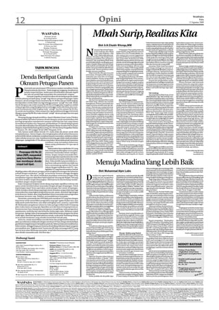 12                                                                                                                                                                Opini                                                                                                                                                                                 WASPADA
                                                                                                                                                                                                                                                                                                                                                              Rabu
                                                                                                                                                                                                                                                                                                                                                    12 Agustus 2009




                                                                                                                                                      Mbah Surip, Realitas Kita
                                                                                                                                                                                                                                                               bukan karena bantuan siapa-siapa apalagi                   lagi kedalam empat strata. Stratum per-
                                                                                                                                                                                                                                                               negara,melainkankarenamediainformasi                       tama,sekitar25%,hidupsangatmenderita,
                                                                                                                                                                  Oleh Ir.H.Chaidir Ritonga,MM                                                                 yang kini telah tumbuh menjadi pilar ke-                   sangat tergantung kepada belas kasihan
                                                                                                                                                                                                                                                               empat yang paling berkuasa (fourth pillar)                 atau bantuan orang lain. Mereka tidak



                                                                                                                                          N
                                                                                                                                                       amanya Urip Achmad Ariyan-                        Di Sumatera Utara paling tidak ada                    setelah eksekutif, legislatif dan yudikatif.               mempunyai pendidikan yang memadai,
                                                                                                                                                       to bin Soekotjo alias Mbah                    empat BUMN yang berkantor pusat di                            Tetapi ia juga sekaligus juga menjadi                  paling tinggi lulusan SMP     .
                                                                                                                                                       Surip. Lahir di Jakarta, 5 Mei                Medan (PN2, PN3, PN4 dan Pelindo). Su-                    korbandaripadapublikasimediayangluar                            Stratumkedua, ialah para pekerja atau
                                                                                                                                                       1949. Tidak terlalu jelas asal-               dah saatnya kita cermati bagaimana                        biasaitusehinggamerubahkebersahajaan                       buruh kasar yang tidak memiliki keteram-
                                                                                                                                          usulnya. Demikian juga dengan latar                        keempat BUMN ini memperlakukan pe-                        Mbah Surip dan membuat Mbah Surip                          pilan yang memadai, kelompok ini paling
                                                                                                                                          belakang pendidikan dan perjalanan                         laku usaha UMK. Pemberdayaan UMK                          menjadi semacam‘pengalihan’ perhatian                      tinggi lulusan SMA. Mereka adalah pekerja
                                                                                                                                          hidupnya. Ada yang bilang Mbah Surip                       tidak lebih daripada sekedar pemanis atau                 publik terhadap kisruh Pilpres atau Pileg                  atau karyawan yang sangat tergantung
                                                                                                                                          pernah kuliah bahkan meraih gelar pasca                    sekedar memenuhi tanggungjawab sosial                     atau bahkan dari isu terorisme yang tiba-                  kepada pekerjaannya dan dibayar relatif
                                                                                                                                          sarjana.Yang lain bilang, ia pernah bekerja                korporasi (corporate social responsibility).              tiba saja menyeruak ruang publik.                          rendah.
                                                                                                                                          di perusahaan perminyakan di Amerika                       Bukan karena kebijakan afirmasi yang                          Kematian Mbah Surip bercampur                               Stratum ketiga, adalah kelompok pe-
                                      TAJUK RENCANA                                                                                       Serikat. Semuanya tidak bisa dikonfirmasi
                                                                                                                                          dengan baik. Karena jawabnya selalu
                                                                                                                                                                                                     semestinya. Pelaku UMK itu juga adalah
                                                                                                                                                                                                     Mbah Surip yang lain, manusia Indonesia
                                                                                                                                                                                                                                                               aduk dengan berbagai isu nasional, se-
                                                                                                                                                                                                                                                               hingga menjadi sulit dibedakan yang mur-
                                                                                                                                                                                                                                                                                                                          kerja yang relatif terampil, berpendidikan
                                                                                                                                                                                                                                                                                                                          paling tinggi sarjana atau diploma. Kelom-
                                                                                                                                          dengan tawanya yang khas.                                  yangsepanjangharimenghadapitantang-                       ni dengan rekayasa. Tapi kata kuncinya,                    pok inipun dapat bertahan hidup apabila
                                                                                                                                               Mbah Surip tiba-tiba saja muncul di                   an dan masalah yang jauh dari sentuhan                    ‘penguasaan’ media yang bisa memilah                       tersedia lapangan pekerjaan. Bermental
                                                                                                                                          permukaan, di tengah publik yang kian                      empati negara atau pemerintah.                            dan memilih isu yang satu menutupi yang                    pegawaiataumiskinwirausaha.Kelompok
        Denda Berlipat Ganda                                                                                                              terkoneksi satu sama lain. Ia menjadi
                                                                                                                                          selebriti dadakan. Ruang-ruang publik
                                                                                                                                          seperti dipaksa menerima kehadirannya,
                                                                                                                                                                                                         Tenaga Kerja Indonesia (TKI) lebih-
                                                                                                                                                                                                     lebihTenaga KerjaWanita (TKW) menem-
                                                                                                                                                                                                     puh perjalanan ke negeri entah berantah
                                                                                                                                                                                                                                                               lain. Atau isu apa saja yang perlu di-blow
                                                                                                                                                                                                                                                               up dan isu mana yang harus ditutupi.
                                                                                                                                                                                                                                                                   Kontrol dan pengendalian media,
                                                                                                                                                                                                                                                                                                                          inipun tetap perlu digendong oleh kelom-
                                                                                                                                                                                                                                                                                                                          pok kelas menengah atas yang mampu
                                                                                                                                                                                                                                                                                                                          menggendong atau memberikan subsidi.

        Oknum Petugas Panen                                                                                                               keunikannya dan kebersahajaannya
                                                                                                                                          lengkap dengan bumbu cerita yang mem-
                                                                                                                                          buatnya menjadi mediaicon. Ia mampu
                                                                                                                                                                                                     dengan hati menjerit, langkah terpaksa
                                                                                                                                                                                                     dan air mata yang telah mengering demi
                                                                                                                                                                                                     anak dan keluarga di Indonesia yang tidak
                                                                                                                                                                                                                                                               menjadi kata kunci sekaligus menjadi satu
                                                                                                                                                                                                                                                               hal yang tersisa tentang bagaimana kita
                                                                                                                                                                                                                                                               membacakepergiannyauntukselamanya.
                                                                                                                                                                                                                                                                                                                               Stratum keempat, ialah kelompok
                                                                                                                                                                                                                                                                                                                          manusia Indonesia yang telah mapan
                                                                                                                                                                                                                                                                                                                          secaramaterinamunmerekatetapberpro-
                                                                                                                                          menerobos masuk ke ruang publik yang                       pernah memperoleh perhatian yang me-




P
              emerintah atas persetujuan DPR tentunya sepakat menaikkan Denda                                                                                                                                                                                  Bukan soal royalti dari lagu-lagu cipta-                   fesi sebagai pekerja kelas menengah, yang
                                                                                                                                          kini, sebagaimana kata John Nasibit dalam                  madaidaripemerintahataunegara,kecuali                     annya.                                                     tergantung kepada lapangan pekerjaan
              Tilang Kendaraan Bermotor. Tidak tanggung-tanggung, kenaikannya                                                             Megatrends, dikuasai oleh teknologi dan                    sekedar pemberian Bantuan Langsung                                                                                   yang disediakan oleh kelompok kecil ma-
              sampai empat kali lipat. Sudah pasti menimbulkan dampak negatif                                                             informasi. Padahal sebagaimana kita ke-                    Tunai (BLT), sekedar‘proyek populis’ bagi                      Tak Gendong                                           nusia Indonesia yang mampu membe-
              dan ada sisi positif bagi masyarakat dan pemerintah (negara).                                                               tahuihalitubukanlahsesuatuyangmurah.                       meraih dukungan politik dan meningkat-                         Apa yang dialami Mbah Surip, di usia                  rikan subsidi. Itu artinya, Mbah Surip ada-
                   Dampak negatifnya setelah kenaikan denda berlipat ganda adalah                                                         Mbah Surip berbeda, ia menjadi ikon me-                    kan pencitraan.                                           sekitar 60 tahun. Lagu‘Tak Gendong’ men-                   lah realitas Indonesia yang sesungguhnya.
terbuka peluang menjadi ajang ‘’pungli’’ bagi oknum petugas di lapangan. Kalau                                                            dia dan menikmatinya.                                                                                                jadi refleksi daripada realitas masyarakat                 Mbah Surip adalah refleksi manusia In-
biasanya, oknum petugas hanya menerima Rp 10-20 ribu saja per sekali tangkap,                                                                  Ada dua hal yang dapat dibaca pada                         Berkelahi Dengan Waktu                               kita.Datavirtualstatistikstrukturdemografi                 donesia yang sesungguhnya, yang hidup
                                                                                                                                          diri Mbah Surip, sebelum dan sesudah                            Dan Mbah Surip serta manusia Indo-                   kita menunjukkan bahwa 20 persen orang                     apa adanya tanpa afirmasi yang memadai
kini dipastikan mereka tidak mau lagi sehingga pasaran ‘’pungli’’ ikut naik. Sebab,                                                       kepergiannya. Pertama, pemerintah atau                     nesia ‘senasib’ lainnya adalah produk                     Indonesia ‘menggendong (mensubsidi)’                       dari negara.
denda tilangnya saja sudah sampai Rp100 ribu sehingga jalan tengahnya adalah                                                              negara ternyata semakin jauh dari rak-                     sekaligus korban daripadanya. Itulah hal                  80 persen yang lain. Karena negara dan                          Di akhir usianya ia bersentuhan de-
setiap pengendara yang ditangkap karena melanggar rambu lalu lintas atau surat-                                                           yatnya. Manusia atau orang Indonesia,                      kedua yang bisa dibaca daripada sosok                     pemerintah sepanjang sejarah Indonesia                     ngan ‘penguasa’ abad baru, media infor-
surat kendaraannya tidak lengkap maka ‘’pungli’’nya bisa sampai Rp 50 ribu.                                                               tumbuh atau mati berjalan begitu saja.                     Mbah Surip. Ia produk murni teknologi                     tidak memberikan hak-hak dasar seba-                       masi, yang mengantarkannya ke ruang-
Itu untuk satu kesalahan. Kalau sampai dua-tiga kesalahansehingga total denda                                                             Konstitusi dan begitu banyak undang-                       informasi. Ia menjadi manusia Indonesia                   gaimana diamanatkan oleh Konstitusi,                       ruang publik, sesaat Mbah Surip mereguk
tilangnya sampai Rp300 ribu maka otomatis‘’pungli’’ oknum petugas bisa mencapai                                                           undang yang merupakan turunannya,                          yang sepanjang hidupnya, meminjam                         UUD-1945. Negara juga tidak mampu                          betapa nikmatnya memperoleh afirmasi
                                                                                                                                          hanya menjadi onggokan kertas yang                         syair lagu Iwan Fals, sepanjang waktu,                    meningkatkankemandiriandanprodukti-                        dari Sang Penguasa Baru yang bernama
100-200 ribu.                                                                                                                             hanya berguna manakala menyangkut                          berkelahi dengan waktu untuk sekedar                      fitas anak-anak bangsa yang sejatinya                      ‘Pilar Keempat’, Mbah Surip tiba-tiba saja
     Memang ada juga dampak positifnya. Seperti dikatakan Kasat Lantas Poltabes                                                           kepentingan segelintir elit politik atau                   dapat bertahan hidup.                                     menjadi tugas dan tanggungjawab negara                     menjadi orang asing bagi dirinya. Dan
Kompol Sabilul Alif bahwa besarnya denda tilang itu untuk menimbulkan efek                                                                pemimpin yang tengah berkuasa. Bahkan                           Banyakyangmemilihjalanyanglazim.                     melalui pemerintah yang berkuasa.                          iapun kemudian menjadi‘korban’ daripa-
jera bagi pengendara sepedamotor maupun mobil dan lain-lain yang selama                                                                   dalam beberapa kasus,‘derita’ setiap anak-                 Anak-anak bangsa, komunitas intelektual                        Data virtual struktur demografi itu                   danya karena ternyata ia tidak terbiasa
ini semberono di jalan raya. Yang pasti, pemberlakuan UU denda berlipat ganda                                                             anak bangsa itu menjadi konsumsi dan                       menjual idealismenya dengan menjadi                       bertolak belakang dengan struktur demo-                    mendapat perhatian atau apalagi afirmasi
ini sudah dikoordinasikan dan disepakati Kapoltabes Medan Kombes Pol Drs.Imam                                                             alat politik mereka.                                       pelaku demonstrasi bayaran. Demokrasi                     grafi negara-negara Asia lainnya. Jepang,                  dari siapapun sepanjang hidupnya.
                                                                                                                                               Di bagian lain struktur masyarakat                    yang salah kaprah memberikan ruang                        misalnya,dipersepsikanrakyatyangsangat                          Mbah Surip biasa mandiri dengan
Margono, Kejari MedanSudung Situmorang, SH, MH dan Ketua Pengadilan Medan                                                                 lainnya, pelaku usaha mikro dan kecil                      untuk itu. Anak-anak bangsa yang lain                     mandiridanproduktif.Delapanpuluhper-                       segala derita dan kekurangannya. Ia asing
H.Sunaryo, SH, MH tanggal 30 Juli 2009 (Waspada 10/8).                                                                                    (UMK), hidup atau mati, ada ditangan me-                   bahkan menjual ginjal atau organ tubuh                    senpendudukJepangmampumensubsidi                           terhadap perhatian apalagi pemanjaan
     Nah, karena sudah dalam bentuk UU, maka tidak ada alasan untuk tidak                                                                 reka sendiri. Negara atau pemerintah ha-                   lainnya agar bisa melunasi hutang atau                    (menggendong) yang lain. Sementara                         yang memabukkan dari‘penguasa’, seba-
menjalankannya. Namun begitu, kita mengharapkan pihak terkait khususnya                                                                   nya menjadikan mereka sebagai bumbu                        membiayai hidupnya. Anak-anak bangsa                      sisanya, 20 persen lainnya, tidak mampu                    gaimana dialami oleh sebagian besar ma-
polisi terlebih dahulu melakukan sosialisasi kepada masyarakat, setidaknya dalam                                                          penyedapdalampidato-pidatopolitikatau                      yanglain,lebihironis,menjadipelakubom                     mensubsidi namun tidak membutuhkan                         nusia Indonesia. Mbah Surip adalah rea-
waktu sebulan secara non-stop. Sosialisasi ini penting agar tidak terjadi penolakan                                                       bahkan menjadi ‘proyek’ yang mengun-                       bunuh diri dengan berbagai alasan yang                    subsidi karena mereka mampu menghi-                        litas manusia Indonesia, realitas kita yang
di lapangan. Apalagi ketika UU itu dibuat masyarakat/rakyat tidak pernah menerima                                                         tungkan pengambil kebijakan publik                         tidakmasukakalsehatkita.Merekasemua,                      dupi dirinya sendiri. Negaranya telah ber-                 miskinafirmasidarinegarakecualidengan
                                                                                                                                          dalam APBN atau APBD. Pelaku usaha                         seperti Mbah Surip, berkelahi dengan                      hasilmemberdayakanrakyatnya,sehingga                       cara‘memaksa’atau‘mencuri’ MbahSurip
                                                                                                                                                                                                                                                                                                                                                          .
                                          sosialisasi yang merupakan keharusan                                                            UMKsebagairekananataumitradiBUMN                           waktu.                                                    Jepang bahkan akhirnya menggendong                         dan sebagian besar kita tidak suka kedua-
                                          dalam setiap pembuatan UU apa saja di                                                           menjadi bahan ‘cemoohan’ atau ‘pele-                            Mbah Surip berkelahi juga dengan                     dunia.                                                     nya (memaksa dan mencuri). Biarlah kita
    Intisari                              negeri ini.                                                                                     cehan’ karena mereka diminta bertanding                    dirinyasendiri,dengansegalakebersahaja-                        Ketertinggalan pendidikan atau kebo-                  menjadi bersahaja, apa adanya...
                                              Kekhawatiran bisa terjadi kalau UU yang                                                     denganPelakuUsahayangmemilikikapital                       annya sekaligus keunikannya, mencuri                      dohan, kemiskinan dan afirmasi yang mis-
                                          baru ini langsung diterapkan secara paksa,                                                      yang besar, yang mampu memberikan                          perhatian karena telah kalah berkelahi de-                kin dari negara telah menciptakan struktur                                    Penulis adalah Staf Ahli Fraksi
       Penerapan UU No 22 sementara masyarakat belum mengeta-                                                                             ‘pelayanan’yanglebihmemuaskankepada                        ngan waktu sehingga di usia 60-an baru                    demografi yang berbeda, 80 % sangat                                                        PG DPRD Sumut.
                                                                                                                                          pejabat-pejabat BUMN.                                      mendapatkan apa yang dia cari. Itupun                     tergantung kepada subsidi. Mereka terbagi                                                 Sms: 081962 0123
   tahun 2009, masyarakat huinya. Jangan sampai masyarakat khu-
                                          susnya pengendara sepedamotor dan mobil
   yang kena tilang diharus- serta sejenisnya kompak melakukan peno-
   kan membayar denda lakan. Kalau jumlah yang menolaknya cu-
   empat kali lipat.
                                          kup besar maka pemerintah mau tidak mau
                                          harus menampung aspirasi dari bawah
                                          (rakyat) dengan melakukan revisi UU. Apa-
                                                                                                                                                             Menuju Madina Yang Lebih Baik
                                                                                                                                                                                                                                                               lainnya sedang giat-giat membangun fisik,                  dailing Natal di bidang pertanian telah
                                          lagi kalau UU yang baru ini nantinya banyak                                                                                                                                                                          sarana prasaran di semua lini kehidupan.                   memberikan kontribusi dalam pening-
disalahgunakan oleh oknum petugas untuk mengkaut keuntungan dan kekayaan                                                                                          Oleh Muhammad Alpin Lubis                                                                    Sehingga kalau kita bandingkan dengan                      katan dan perbaikan perekonomian Man-
pribadi dengan melakukan ‘’pungli’’ secara besar-besaran sehingga dianggap                                                                                                                                                                                     kabupaten lainnya yang baru dimekarkan                     dailing Natal.
masa panen raya. Jika rakyat melakukan penolakan sementara petugas tetap
                                                                                                                                          D
                                                                                                                                                      ua tahun ini, negara Indonesia                 sajakitabicara,masihbanyakelit-elitpolitik                boleh dikatakan Madina sudah maju be-                          Meningkatkatnya laju pertumbuhan
menjalankan tugasnya dipastikan bakal terjadi hal-hal yang tak diingini. Hal yang                                                                     sudah dua kali mengadakan                      yangtidakmencerminkanperilakuberpo-                       berapa langkah di bidang pembangunan.                      danpemulihanekonomiMandailingNatal
kita sebut terakhir sangat disayangkan. Oleh karena itu kita berharap mudah-                                                                          pemilihan umum. Pertama, pe-                   litik yang baik, ini tentunya akan berimbas                    Begitu juga dalam bidang perekono-                    dibuktikan dengan diberikan kepada Bu-
                                                                                                                                          milihananggotalegislatifpriode2009-2014                    kepada kedewasaan kehidupan berpolitik                    mian, Pemkab Madina terus berupaya                         pati Mandailing Natal penghargaan tanda
mudahan jangan sampai terjadi.                                                                                                                                                                                                                                                                                            kehormatan Satya Lencana Pembangun-
                                                                                                                                          tanggal 5 April lalu. Kedua tanggal 9 Juni                 masyarakat.Apalagibelakanganini,masuk                     memulihkan ekonomi, mulai dari mem-
     Kalau mengamati lonjakan denda tilang yang begitu signifikan terkesan ada                                                            lalupemilihanPresidendanWakilPresiden                      partai politik sangat mudah, akibatnya                    perbanyak anggaran untuk sektor usaha                      an dari Kementerian Negara Koperasi dan
upaya untuk membenturkan masyarakat dengan petugas di lapangan. Untuk                                                                     Indonesia.KhususKabupatenMandailing                        banyak politikus-politikus ”dadakan” atau                 mikro sampai kepada upaya- upaya me-                       UKM RI yang diserahkan Presiden Susilo
kepentingan siapa? Tentu saja bukan untuk petugas (Sat Lantas) di lapangan.                                                               Natal dan beberapa kabupaten lainnya                       ”instans” yang bermunculan yang tujuan-                   ngundang investor datang ke ”Bumi Gor-                     BambangYudhoyono di Samarinda, Kali-
Sebab, kenaikan denda tilang yang begitu besar dirasakan sangat tidak tepat bagi                                                          di Indonesia di tahun 2010 akan melaksa-                   nya adalah jabatan semata yang tentunya                   dang Sembilan”.                                            mantan Timur Tanggal 15 Juli 2009.
masyarakat kita yang tingkat penghasilannya pas-pasan, ditambah lagi dengan                                                               nakanpemilihanBupatididaerahmasing-                        mengesampingkan pencerahan politik                             Bukan itu saja, Pemkab Madina juga                        Tanda kehormatan ini tidak terlepas
krisis ekonomi. Seakan-akan yang disalahkan hanya masyarakat atau pengendara                                                              masing.                                                    kepada masyarakat.                                        telah memberikan arahan kepada masya-                      dari usaha, kerja keras dan dharma bakti-
                                                                                                                                                Dalam konteks Madina, pelaksanaan                          Ketiga,kesiapanmasyarakat,misalnya                  rakat agar memanfaatkan lahan kosong                       nya Bupati Madina selama ini yang telah
kendaraan bermotor saja. Padahal, permasalahannya kompleks.                                                                               pemilu selama dua tahun berturut-turut                     mulai dari pendidikan, latar belakang eko-                atau pekarangan rumah masing-masing                        berjasa dan berhasil dalam membina para
     Hemat kita, pemerintah dan DPR tidak perlu membuat UU yang baru dengan                                                               berlangsung dalam kondisi aman, parti-                     nomi, geografis. Sebab, pendidikan dan                    dengan menanami dengan tanaman hol-                        pelaku usaha kecil dan menengah (UKM)
biaya besar untuk menertibkan pengendara yang ugal-ugalan di jalan raya, atau                                                             sipasi masyarakat untuk memilih sangat                     ekonomi seseorang sangat erat kaitannya                   tikultura. Imbauan yang sangat sederhana                   sehingga kegiatan ini dapat memperda-
tidak patuh rambu lalu lintas, atau tidak melengkapi surat-suratnya, seperti SIM                                                          besar. Pemilu selama dua tahun ini juga                    dengan kedewasaan berpolitik. Biasanya,                   memang, tapi sangat berdampak untuk                        yakan usaha koperasi agar warga mampu
dll. Berdasarkan pengalaman selama ini, kalau petugas terlihat hadir di simpang                                                           diharapkan memberikan konstribusi po-                      semakin tinggi pendidikan seseorang ting-                 peningkatan ekonomi warga.                                 menghidupi keluarga sekaligus anggo-
                                                                                                                                          sitif bagi masyarakat dalam meningkatkan                   kat kedewasaan berpolitiknya semakin                           Upaya pemulihan ekonomi dan pe-                       tanya.
jalan (walau hanya seorang saja) dipastikan arus lalu lintas di simpang itu lancar.                                                                                                                                                                            ningkatan ekonomi Mandailing Natal ini                         PenghargaantandakehormatanSatya
                                                                                                                                          kedewasaan kehidupan berpolitik.                           baik, semakin baik ekonomi seseorang
Kesemrawutan baru datang kalau petugasnya menghilang, maka pengendara                                                                            Kedewasaan dalam berpolitik ini juga                kedewasaan berpolitiknya semakin baik                     juga disampaikan Bupati Madina dalam                       Lencana Pembangunan ini semakin
sepedamotor, mobil dan lain-lain berlomba-lomba ingin cepat. Akibatnya, terjadi                                                           sangat diharapkan terus dilanggengkan                      pula.                                                     jawaban pandangan umum Fraksi DPRD                         menambah deretan panjang pemberian
kemacetan. Apalagi, kalau di simpang jalan tidak hidup lampu pengatur lau lintas                                                          untuk kesuksesan pemilihan bupati tahun                          Keempat, sistem yang diterapkan pi-                 Kabupaten Mandailing Natal terhadap                        penghargaan dari pemerintah pusat ter-
(traffic light), ditambah lagi badan jalannya sempit, rusak parah/berlobang-lobang                                                        2010 nantinya. Dengan kedewasaan ber-                      hak eksekutif dan legislatif. Sistem yang                 LKPJdanpertanggungjawabanpelaksana-                        hadap keberhasilan pembangunan di
serta jumlah kendaraan yang semakin bertambah banyak pula.                                                                                politik dari masyarakat sangat berpenga-                   diterapkan eksekutif misalnya, bersifat                   an APBD tahun anggaran 2008 baru-baru                      Kabupaten Mandailing Natal.
                                                                                                                                          ruhkepadastabilitaskeamanandanperce-                       otoritas atau tidak mau mendengarkan                      ini.                                                           Apalagi sebelumnya Presiden Susilo
     Justru itu, untuk menertibkan arus lalu lintas dan pengemudi kendaraan di                                                            patan pemulihan ekonomi dan akan me-                       keinginan rakyatnya, akhirnya rakyat ber-                      Bupati mengatakan, ”Berdasarkan                       BambangYudhoyono juga telah membe-
jalan raya sebenarnya tidak perlu dengan membuat UU baru dengan denda berlipat                                                            lahirkan pemimpin-pemimpin yang ber-                       sifatapatis.Begitujugadenganlegislatifnya,                data BPS Kabupaten Mandailing Natal,                       rikan piagam penghargaan kepada Bupati
ganda karena bagaimanapun dampaknya pasti ada. Selama ini akar permasalahannya                                                            kualitas.                                                  bagaimana orang-orang yang duduk di                       PDRBKabupatenMandailingNatalTahun                          Mandailing Natal atas keberhasilannya
belum teratasi, sehingga betapa pun besarnya denda tilang tidak akan dapat mengatasi                                                            Persoalannya sekarang, apa saja ben-                 lembagainibisamemperjuangkanaspirasi                      2008 atas dasar harga berlaku sebesar                      dalam swasembada beras di Kabupaten
permasalahan atau‘’lingkatan setan’’ kemacetan dll. Kalau memang positif UU yang                                                          tuk partisipasi politik agar kedewasaan                    rakyat dan membangun sistem yang pro                      Rp3.085.119.38 atau meningkat 15,60 %                      Mandailing Natal yang telah diberikan di
                                                                                                                                          kehidupan berpolitik itu terwujud di                       rakyat.                                                   daritahun2007danPDRBperkapitatahun                         Boyolali,JawaTengahpadaJuni2009 lalu.**
baru ini tentu akan didukung masyarakat, tetapi kalau kenyataannya negatif pasti
                                                                                                                                          Indonesia, khususnya di Kabupaten Man-                                                                               2008 sebesar Rp7.281.016,00 atau mening-
akan ditolak masyarakat pula. Kita lihat saja.+                                                                                           dailing Natal ?                                                  Menuju Madina yang Madani                           kat 14,36% dari Tahun 2007 dengan laju                                      Penulis adalah pengamat sospol
                                                                                                                                                Pertama,partisipasipartaipolitik.Salah                    Tidak bisa dibantah, kedewasaan ber-                 inflasi sebesar 15,36%.                                                               dan kemasyarakatan
                                                                                                                                          satuperanpartaipolitikadalahmeningkat-                     politik masyarakat sangat erat kaitannya                       Pertumbuhan ekonomi Kabupaten
Hubungi kami                                                                                                                              kan kedewasaan berpolitik masyarakat.                      dengan percepatan pemulihan ekonomi.                      Mandailing Natal tahun 2008 mencapai
                                                                                                                                          Partaipolitikmerupakantempat”menggo-                       Dengan kedewasaan berpolitik masyara-                     6,50% atau meningkat 0,4% dari tahun
KANTOR PUSAT                                                       Penerbit: PT Penerbitan Harian Waspada                                 dok” kader-kadernya untuk menjadi pe-                      kat, maka akan melahirkan pemimpin                        2007denganstrukturekonomiyangmasih
Jalan Letjen Suprapto/Brigjen Katamso No. 1                        Komisaris Utama: Tribuana Said
                                                                                                                                          mimpin. Partai politik harus bisa mem-
                                                                                                                                          berikan pencerahan kepada masyarakat
                                                                                                                                                                                                     yang berkualitas dan stabilitas keamanan
                                                                                                                                                                                                     akan terjamin dan negara akan aman.
                                                                                                                                                                                                                                                               didominasi oleh sektor pertanian yang
                                                                                                                                                                                                                                                               mencapai 46,36% dan diikuti oleh sektor
                                                                                                                                                                                                                                                                                                                              SUDUT BATUAH
Medan 20151                                                        Direktur Utama: dr. Hj. Rayati Syafrin, MBA, MM                        bagaimanacaraberpolitikyangbaik,bukan                      Modal utama untuk pemulihan ekonomi,                      perdagangan, hotel dan restoran sebesar
Tel: (061) 4150858, Faks Redaksi: (061) 4510025,                   SIUPP: 065/SK/MENPEN/SIUPP/A.7/198                                     sebaliknya memberikan contoh yang sa-                      tentunya suatu negara atau daerah harus                   17,66%.
Faks Tata Usaha: (061) 4531010.                                                                                                                                                                                                                                                                                              * Gubsu: Pesta Buku
                                                                   tanggal 25 Februari 1988                                               lah. Dan agar ini tercapai tentunya dalam                  amandan kondusif agar investor mau                             Jadi,secaraumumperjalananpertum-                            tingkatkan minat baca
E-mail Redaksi: redaksiwaspada@gmail.com
                                                                   Anggota SPS No. 13/1947/02/A/2002                                      merekrutcalonanggotapartaipolitikharus                     menanamkan modalnya.                                      buhan ekonomi Mandailing NatalTahun                           - Asal jangan meningkat baca
KANTOR PERWAKILAN                                                                                                                         ada seleksi.                                                    Sepuluh tahun belakangan ini musi-                   2008 mengalami peningkatan 0,4% jika                            sms’
                                                                   Percetakan: PT Prakarsa Abadi Press                                          Sigmund Neuman dalam bukunya                         bahterusmenimpanegaraIndonesia,mu-                        dibandingkan dengan pertumbuhan eko-
   Bumi Warta Jaya
                                                                   Jalan Letjen Suprapto/Brigjen Katamso No. 1                            ‘’Comparative Politics : A. Reader’’ (1963)                lai dari krisis moneter, bencana alam, sam-               nomi tahun 2007 sebesar 6,46%. Hal ini
   Jalan Kebon Sirih Timur Dalam No. 3                                                                                                                                                                                                                                                                                       * Jumlah mobil sampah masih
                                                                   Medan 20151                                                            memaparkan partai politik merupakan                        paikepadakrisisglobal.Musibah initentu-                   tentunya, sangat menggembirakan, sebab
   Jakarta 10340                                                                                                                                                                                                                                                                                                               terbatas
                                                                   Tel: (061) 6612681                                                     perantara besar yang menghubungkan                         nya sangat berdampak terhadap pereko-                     di tengah krisis ekonomi nasional yang
   Tel: (021) 31922216, Faks: (021) 3140817.                                                                                                                                                                                                                                                                                 - Mobil dinas banyak,
                                                                   Isi di luar tanggung jawab percetakan                                  kekuatan-kekuatan ideologi sosial dengan                   nomianmayarakat,terutamausaha-usaha                       masih berkepanjangan Kabupaten Man-                             he...he...he
   Jalan Ratu Syafiatuddin No. 21 C                                                                                                       lembaga-lembaga pemerintah yang resmi                      kecil. Lantas, di tengah kebingungan ma-                  dailing Natal masih dapat meningkatkan
   Banda Aceh 23122                                                Harga iklan per mm kolom:
                                                                   BW Rp. 11.000,-
                                                                                                                                          dan mengaitkannya dengan aksi politik                      syarakat untuk mencari sesuap nasi, apa                   lajupertumbuhanekonominyadari6,46%                            * Pengiriman perawat ke LN
   Tel & Faks: (0651) 22385
                                                                   FC Rp. 30.000,-                                                        yanglebihluas.Jadikehadiranpartaipolitik                   yang mesti kita lakukan agar ekonomi kita                 tahun 2007 menjadi 6,50% tahun 2008.                            terkendala bahasa
   Jalan Iskandar Muda No. 65 Lhokseumawe
                                                                   Halaman depan BW Rp. 33.000,-                                          kita harapkan menjadi penghubung di                        bisa pulih ?                                                   Sektor pertanian masih tetap sebagai                     - Pakai bahasa isyarat saja!
   Tel: (0645) 42109                                                                                                                      antararakyatdisatupihakdanpemerintah                            Dalam konteks Mandailing Natal,                      penyumbang perekonomian Mandailing
                                                                   Halaman depan FC Rp. 90.000,-
                                                                                                                                                                                                                                                                                                                                                                   D      oel
                                                                                                                                                                                                                                                                                                                                                               Wak
   Jalan Sutami No. 30 Kisaran. Tel: (0623) 41412                  Ukuran kolom: 40,5 mm                                                  di pihak lain.                                             sepuluh tahun terakhir ini Bupati Madina                  Natalsekitar46,36%,inijugamembuktikan
                                                                                                                                                Kedua, perilaku elit-elit politik. Jujur             H Amru Daulay, SH beserta SKPD-SKPD                       bahwa prioritas pembangunan Man-



   WASPADA                       Dewan Redaksi: H. Prabudi Said, H. Teruna Jasa Said, H. Azwir Thahir, H. Sofyan Harahap, H. Akmal Ali Zaini, H. Muhammad Joni, Edward Thahir, M. Zeini Zen, Hendra DS. Redaktur Berita: H. Akmal Ali Zaini. Redaktur Kota: Edward Thahir. Redaktur Sumatera Utara: M. Zeini Zen. Redaktur Aceh: Rizaldi Anwar. Redaktur Luar
                                  Negeri: H. Muhammad Joni. Redaktur Nusantara & Features: Gito Agus Pramono. Redaktur Opini: H. Sofyan Harahap. Redaktur Ekonomi: Armin Rahmansyah Nasution. Redaktur Olahraga: Johnny Ramadhan Silalahi. Redaktur Minggu/Humas: Hendra DS, Redaktur Agama: H. Syarifuddin Elhayat. Asisten Redaktur: Rudi Faliskan
(Berita) Zulkifli Harahap, Muhammad Thariq (Kota Medan), Feirizal Purba (Sumatera Utara), T. Donny Paridi (Aceh), Syafriwani Harahap (Luar Negeri), Setia Budi Siregar (Olahraga), Hj. Hoyriah Siregar (Ekonomi), T. Junaidi (Hiburan), Hj. Erma Sujianti Tarigan (Agama), Hj. Neneng Khairiah Zein (Remaja), Austin Antariksa (Kreasi), Armansyah Thahir (Otomotif), Anum Purba
(Wanita), Hj. Ayu Kesumaningtyas (Kesehatan), Denny Adil (Pelangi). Sekretaris Redaksi: Hj. Hartati Zein. Iklan: Hj. Hilda Mulina, Rumondang Siagian (Medan), Lulu (Jakarta). Pemasaran: Andi L. Said (Medan), H. Subagio PN (Sumut), S. Manik (NAD).
Wartawan Kota Medan (Umum): H. Erwan Effendi, Muhammad Thariq, Zulkifli Harahap, David Swayana, Amir Syarifuddin, Ismanto Ismail, Rudi Arman, Feirizal Purba, Zulkifli Darwis, H. Abdullah Dadeh, H. Suyono, Ayu Kesumaningtyas, M. Ferdinan Sembiring, M. Edison Ginting, Surya Effendi, Anum Purba, Sahrizal, Sulaiman Hamzah, Sugiarto, Hasanul Hidayat, Aidi Yursal,
Rustam Effendi. Wartawan Kota Medan (bidang khusus): H. Syahputra MS, Setia Budi Siregar, Austin Antariksa, Dedi Riono (Olahraga), Muhammad Faisal, Hang Tuah Jasa Said (Foto), Armansyah Thahir (Otomotif), Dedi Sahputra (Penugasan Khusus). Dedek Juliadi, Zulfan Efendi, Tetty Rosiana, Handaya Wirayuga (Koran Masuk Sekolah/KMS). Wartawan Jakarta: Hermanto,
H. Ramadhan Usman, Hasriwal AS, Nurhilal, Edi Supardi Emon, Agus Sumariyadi, Dian W, Aji K. Wartawan Sumatera Utara: H. Riswan Rika, Nazelian Tanjung (Binjai), H.M. Husni Siregar, Hotma Darwis Pasaribu (Deli Serdang), Eddi Gultom (Serdang Bedagai), H. Ibnu Kasir, Abdul Hakim (Stabat), Chairil Rusli, Asri Rais (Pangkalan Brandan), Dickson Pelawi (Berastagi),
Muhammad Idris, Abdul Khalik (Tebing Tinggi), Mulia Siregar, Edoard Sinaga (Pematang Siantar), Ali Bey, Hasuna Damanik, Balas Sirait (Simalungun), Helmy Hasibuan, Agus Diansyah Hasibuan, Sahril, Iwan Hasibuan (Batubara), H. Abu Bakar Nasution, Nurkarim Nehe, Bustami Chie Pit (Asahan), Rahmad Fansur Siregar (Tanjung Balai), Indra Muheri Simatupang (Aek Kanopan), H.
Nazran Nazier, Armansyah Abdi, Neirul Nizam, Budi Surya Hasibuan (Rantau Prapat), Hasanuddin (Kota Pinang) Edison Samosir (Pangururan), Jimmy Sitinjak (Balige), Natar Manalu (Sidikalang), Arlius Tumanggor (Pakpak Bharat)Parlindungan Hutasoit, Marolop Panggabean (Tarutung), Zulfan Nasution, Alam Satriwal Tanjung (Sibolga/Tapanuli Tengah), H. Syarifuddin
Nasution, Mohot Lubis, Sukri Falah Harahap, Balyan Kadir Nasution (Padang Sidimpuan), Idaham Butarbutar (Gunung Tua), Iskandar Hasibuan, Munir Lubis (Panyabungan), Bothaniman Jaya Telaumbanua (Gunung Sitoli). Wartawan Aceh: H. Adnan NS, Aldin Nainggolan, Muhammad Zairin, Munawardi Ismail, Zafrullah, T. Mansursyah, T. Ardiansyah (Banda Aceh),
Iskandarsyah (Aceh Besar), Maimun (Lhoksukon) Bustami Saleh, M. Jakfar Ahmad, Jamali Sulaiman, Arafat Nur, M. Nasir Age, Fakhrurazi Araly, Zainal Abidin (Lhokseumawe), Muhammad Hanafiah (Kuala Simpang), H. Syahrul Karim, H. Ibnu Sa’dan, Agusni AH, H. Samsuar (Langsa), Amiruddin (Idi), HAR Djuli, Zainuddin Abdullah (Bireuen), Bahtiar Gayo (Takengon), Muhammad
Riza, H. Rusli Ismail (Sigli), T. Zakaria Al-Bahri (Sabang), Khairul Boang Manalu (Subulussalam), Rusli Idham (Meulaboh), Jaka Rasyid (Blang Pidie), Zamzamy Surya (Tapak Tuan), Ali Amran, Mahadi Pinem (Kutacane), Bustanuddin , Wintoni (Blangkejeren), Khairul Akhyar (Bener Meriah), Tarmizi Ripan, Mansurdin (Singkil), Rahmad (Sinabang).
                                                   Semua wartawan Waspada dilengkapi dengan kartu pers. Jangan layani dan segera laporkan ke pihak berwajib atau ke Sekretaris Redaksi bila ada oknum yang mengaku wartawan Waspada tetapi tidak bisa menunjukkan kartu pers yang sah, ditandatangani Pemimpin Redaksi
 