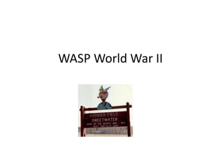 WASP World War II
 