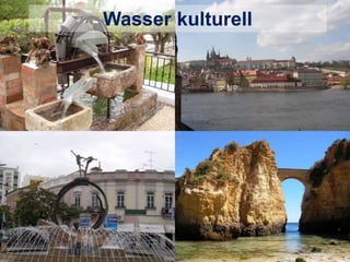 Wasser kulturell
 