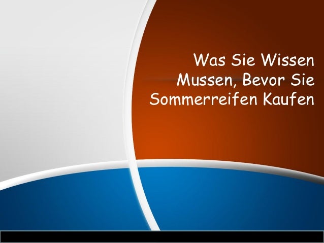 Was Sie Wissen Mussen Bevor Sie Sommerreifen Kaufen