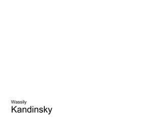 Wassily  Kandinsky 