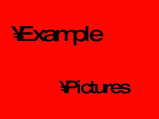 Example  Pictures 
