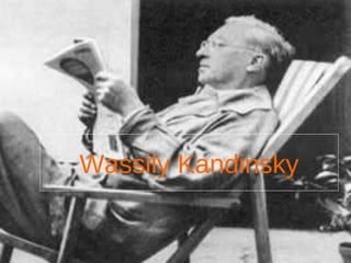 Wassily Kandinsky
 