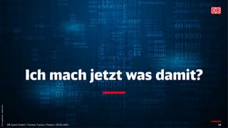 Ich mach jetzt was damit?
DB Systel GmbH | Thomas Tursics | Pareto | 29.05.2021 16
Foto:
Supphachai
–
Adobe
Stock
 