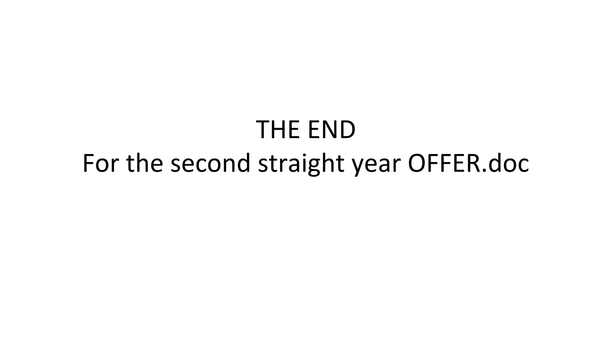 THE END
For the second straight year OFFER.doc
 