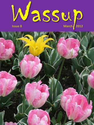 Wassup
Issue 8   March 2012
 