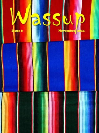 Wassup
Issue 6   November 2011
 