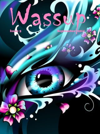 Wassup
Issue 5   September 2011
 