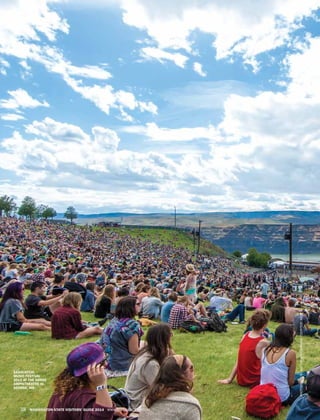 SASQUATCH!
MUSIC FESTIVAL
2013 AT THE GORGE
AMPHITHEATRE IN
GEORGE, WA
38 WASHINGTON STATE VISITORS’ GUIDE 2014 WWW.EXPERIENCEWA.COM
PHOTOGRAPHBYMATTHEWTHOMPSON/COURTESYKEXP
 