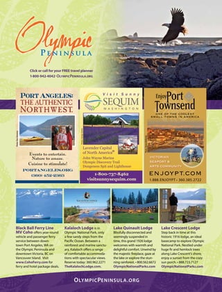 Photos:GeorgeGerkitz
Lavender Capital
of North America
John Wayne Marina
Olympic Discovery Trail
Dungeness Spit and Lighthouse
1-800-737-8462
visitsunnysequim.com
V i s i t S u n n y
 