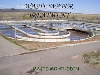 WASTE WATER TREATMENT MAJID MOHIUDDIN 