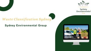 Sydney Environmental Group
Waste Classification Sydney
 