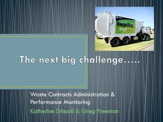 Waste Contracts Administration &
Performance Monitoring
 