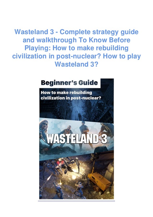 Download Pdf Wasteland 3 Complete Strategy Guide And Walkthroug