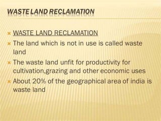 Waste land reclammation