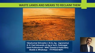RESTRICTED
WASTE LANDS AND MEANS TO RECLAIM THEM
 