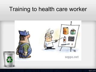 Training to health care worker
 