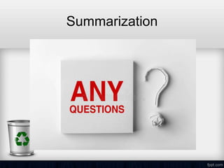 Summarization
 
