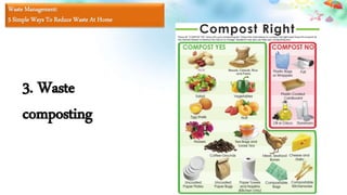 Waste Management:
5 Simple Ways To Reduce Waste At Home
3. Waste
composting
 