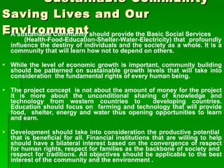 Sustainable Community Saving Lives and Our Environment <ul><li>A sustainable community should provide the Basic Social Ser...