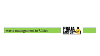 waste management in Cities
 