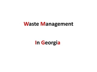 Waste Management
In Georgia
 
