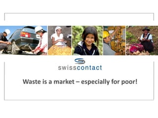 Waste is a market – especially for poor! 