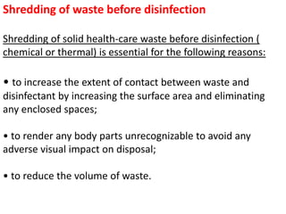 ALTERNATIVES FOR CONTROL OF  HCHCW4RsWaste Reduction and Recycling: One way to reduce the need to burn hazardous waste is by reducing waste generation. Much of the waste which is burned can be recycled and remade into new items instead. Autoclaving: Some waste can be superheated and sterilized so it can be harmlessly buried in landfills. Switching to an on-site autoclave saves 50%. Using Nontoxic Equipment Alternatives: Many medical items are available which do not contain dioxin and mercury. For example, hospitals can use thermometers that contain no mercury and non-PVC plastic items that contain no dioxin or chlorine. مقياس حرارة ومقياس ضغط بدون زئبق: