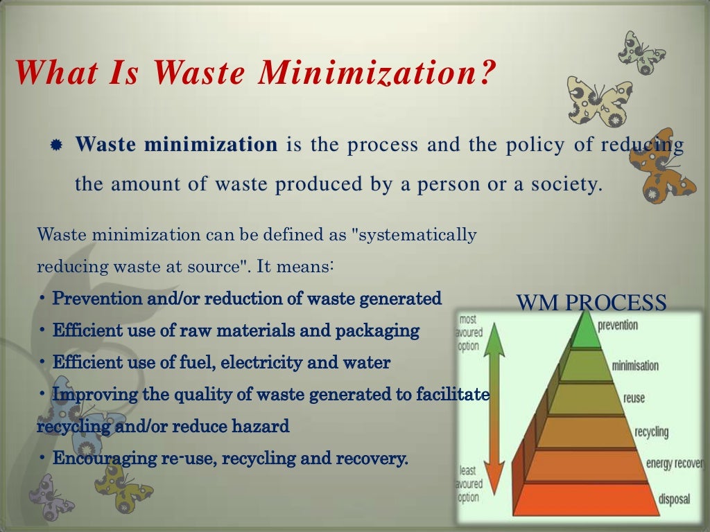 Waste minimization