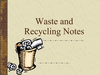 Waste and Recycling Notes 