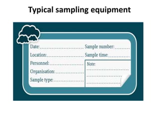 Typical sampling equipment
 