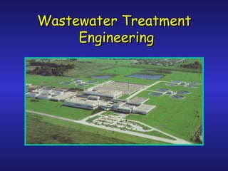Wastewater TreatmentWastewater Treatment
EngineeringEngineering
 