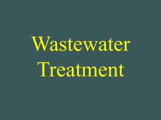 Wastewater
Treatment
 