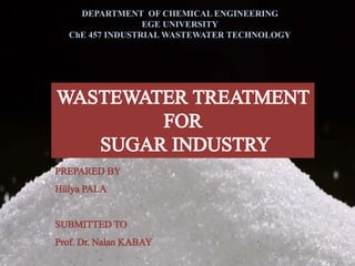 DEPARTMENT OF CHEMICAL ENGINEERING
EGE UNIVERSITY
ChE 457 INDUSTRIAL WASTEWATER TECHNOLOGY
 