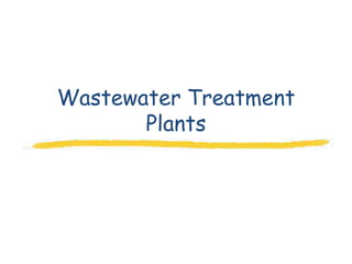 Wastewater Treatment
       Plants
 