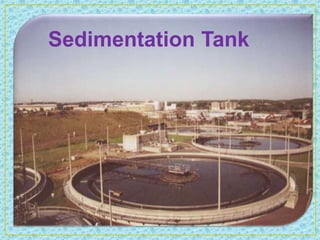 Sedimentation Tank
 