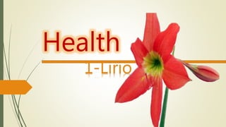 Health
1-Lirio
 
