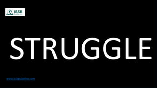 STRUGGLE
www.issbguideline.com
 