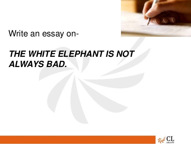 Catcher In The Rye Essay Thesis Write An Essay On The White Elephant Is Not Always Bad Good Essay Topics For High School also High School Senior Essay Excelling In Wat Awt At Iims And Topbusiness Schools Examples Of Essay Proposals