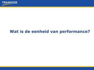 Wat is de eenheid van performance? 