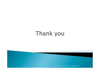 February 2013Senior Thesis Presentation 14
 