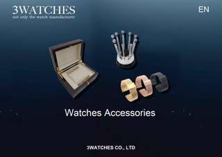 Watch Accessories Catalogue - Watch Boxes, Watch Straps, Watch Buckles, Watch Tools