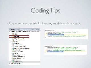 Coding Tips 
• Use common module for keeping models and constants. 
 